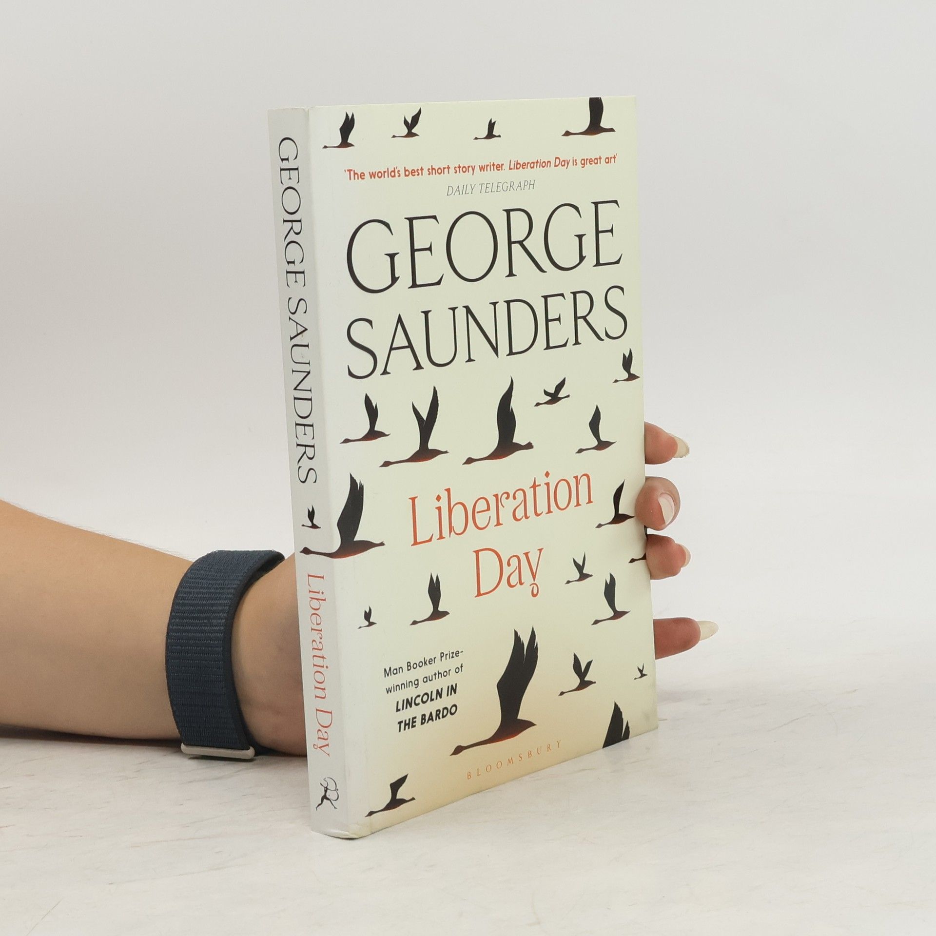 George Saunders Liberation Day: From ´the world´s best short story writer´ (The Telegraph) and winner of the Man Booker Prize