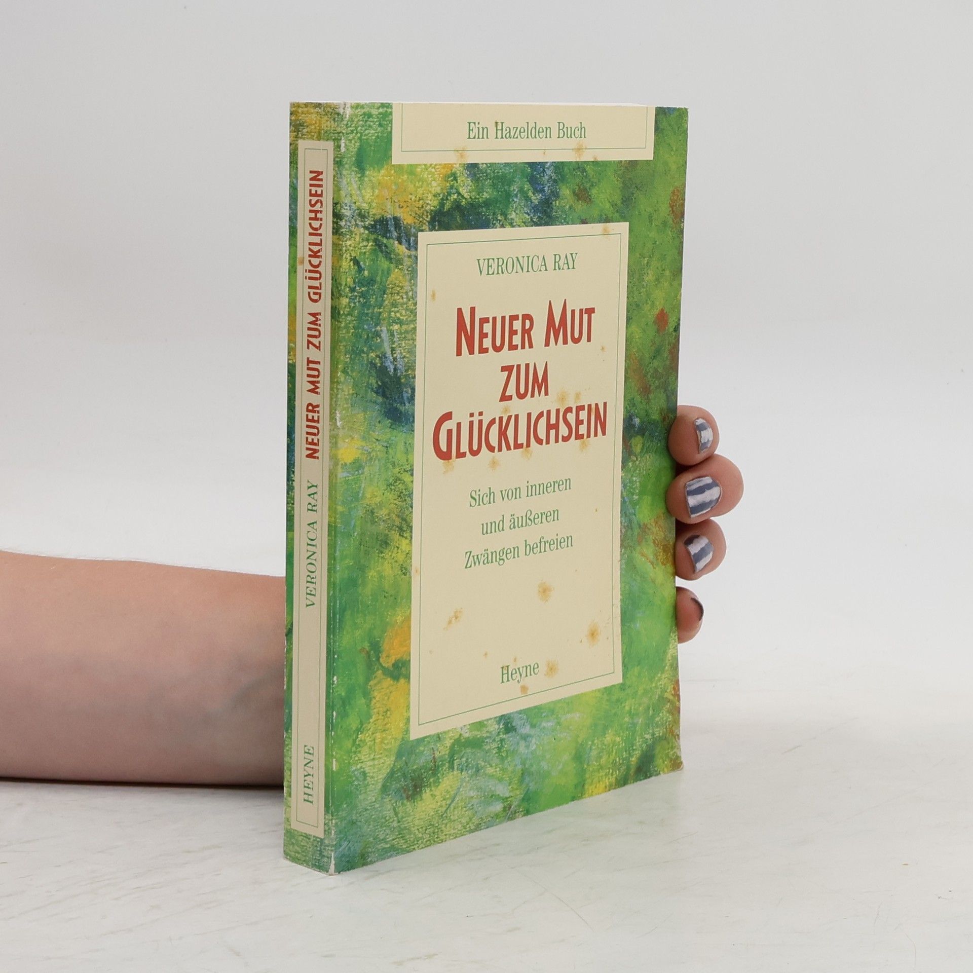 Veronica Ray Neuer Mut zum Glücklichsein
