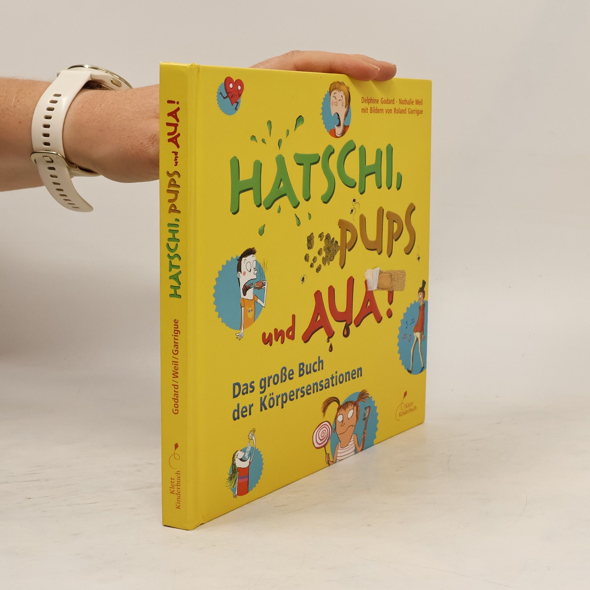 Delphine Godard Hatschi, Pups und Aua!. Das große Buch der Körpersensationen