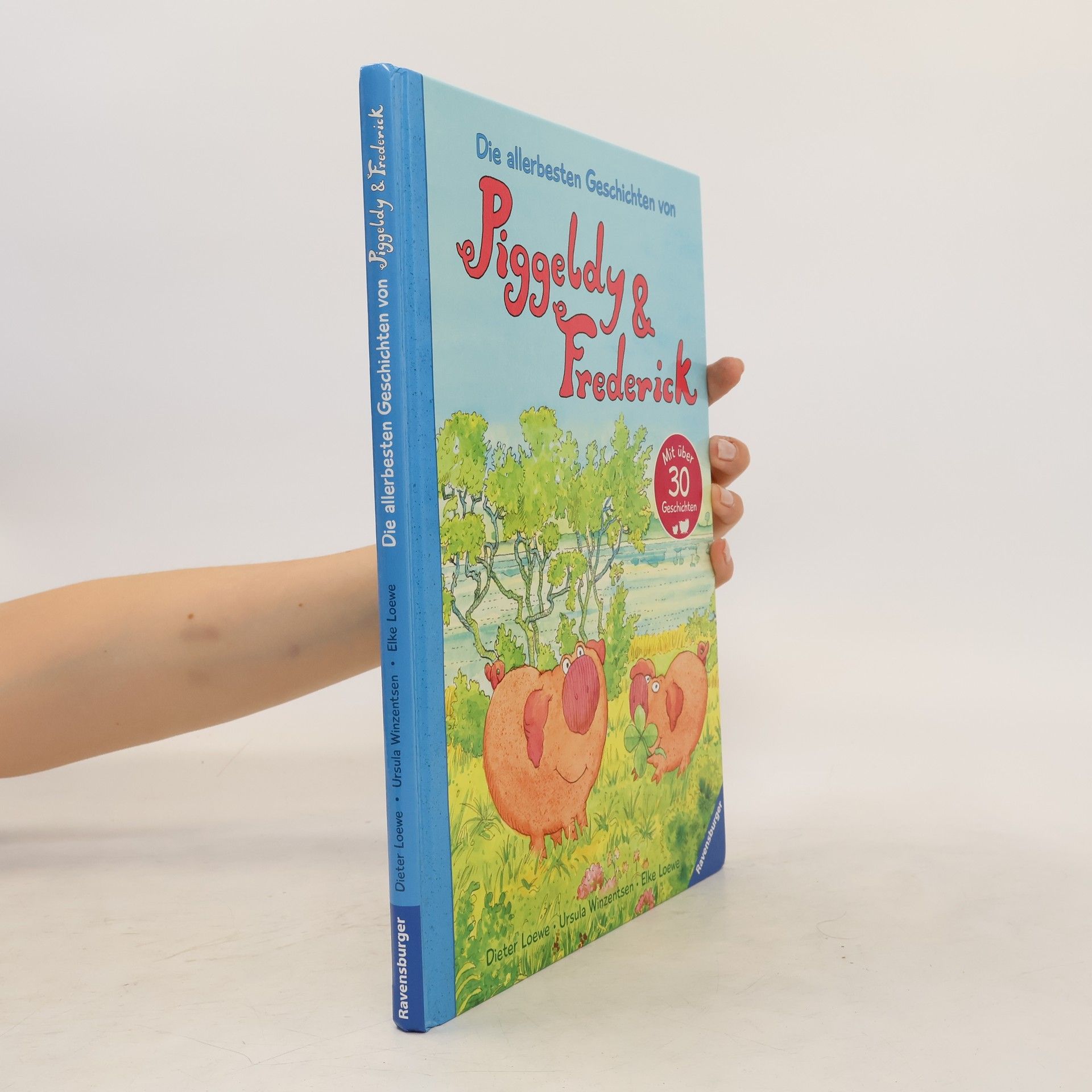 Elke Loewe Die allerbesten Geschichten von Piggeldy & Frederick