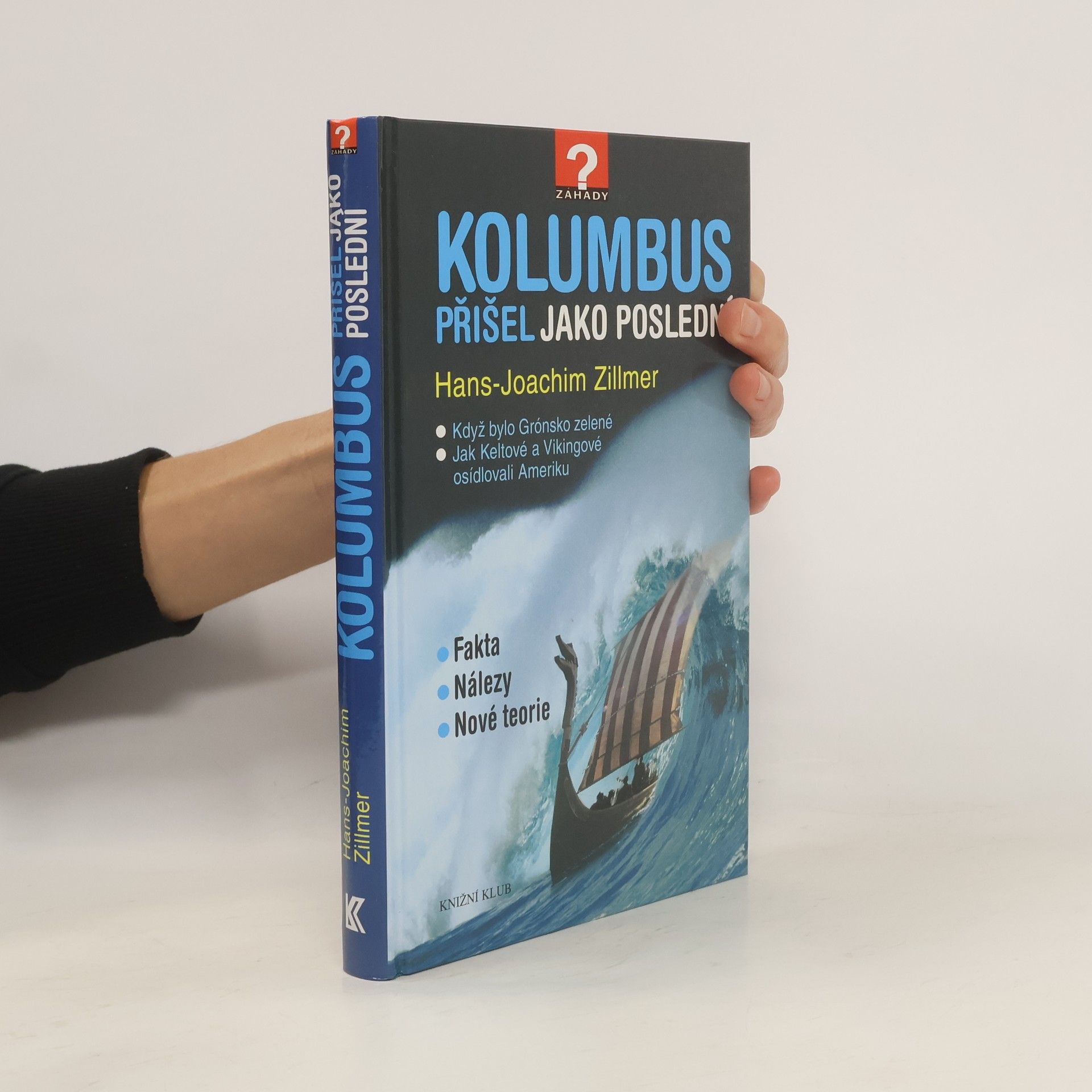 Hans Joachim Zillmer Kolumbus přišel jako poslední. Když bylo Grónsko zelené. Jak Keltové a Vikingové osídlovali Ameriku