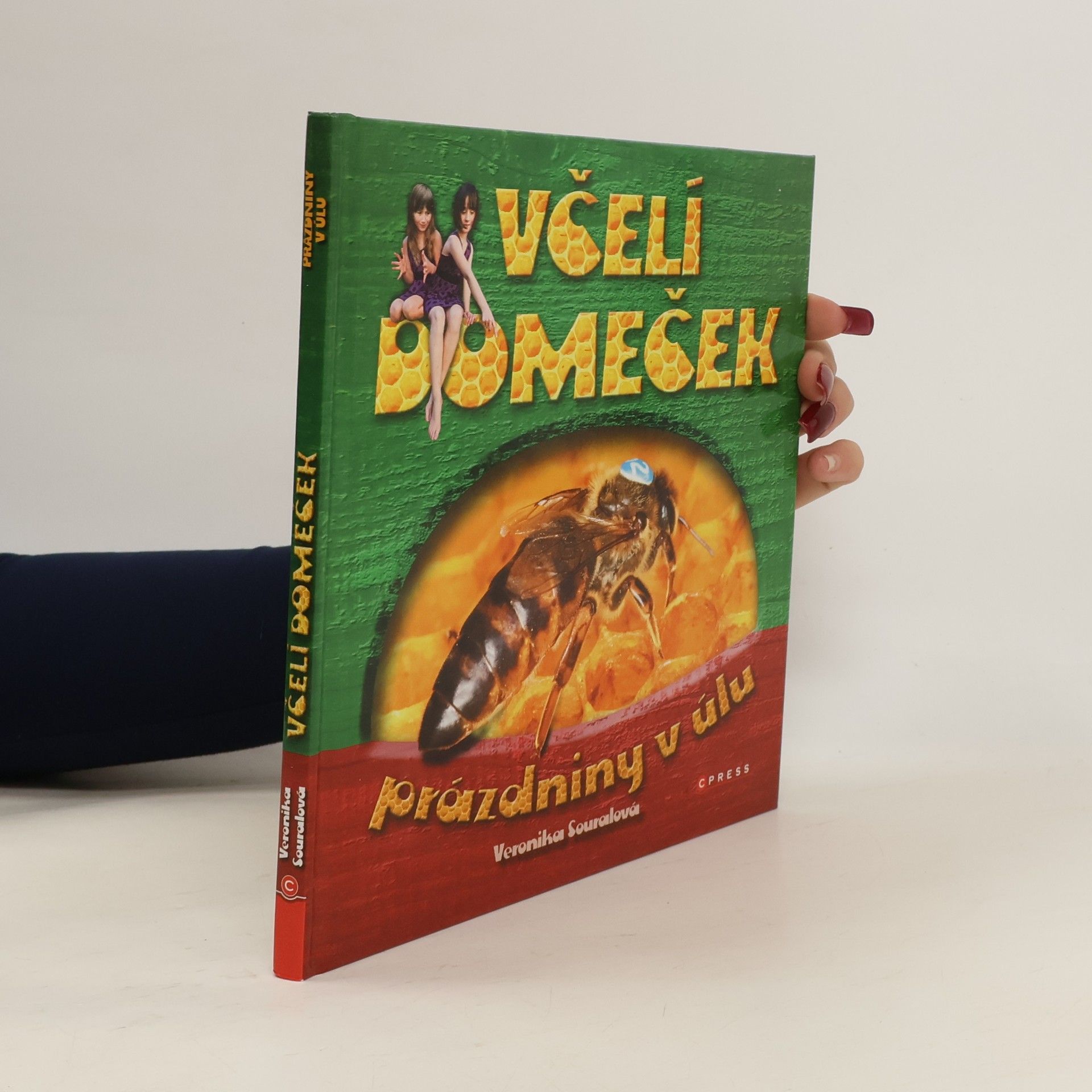 Veronika Souralová Včelí domeček. Prázdniny v úlu