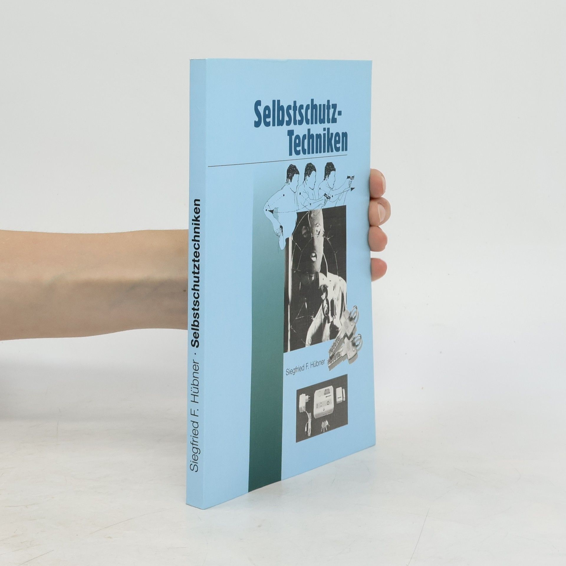 Siegfried F. Hübner Selbstschutztechniken