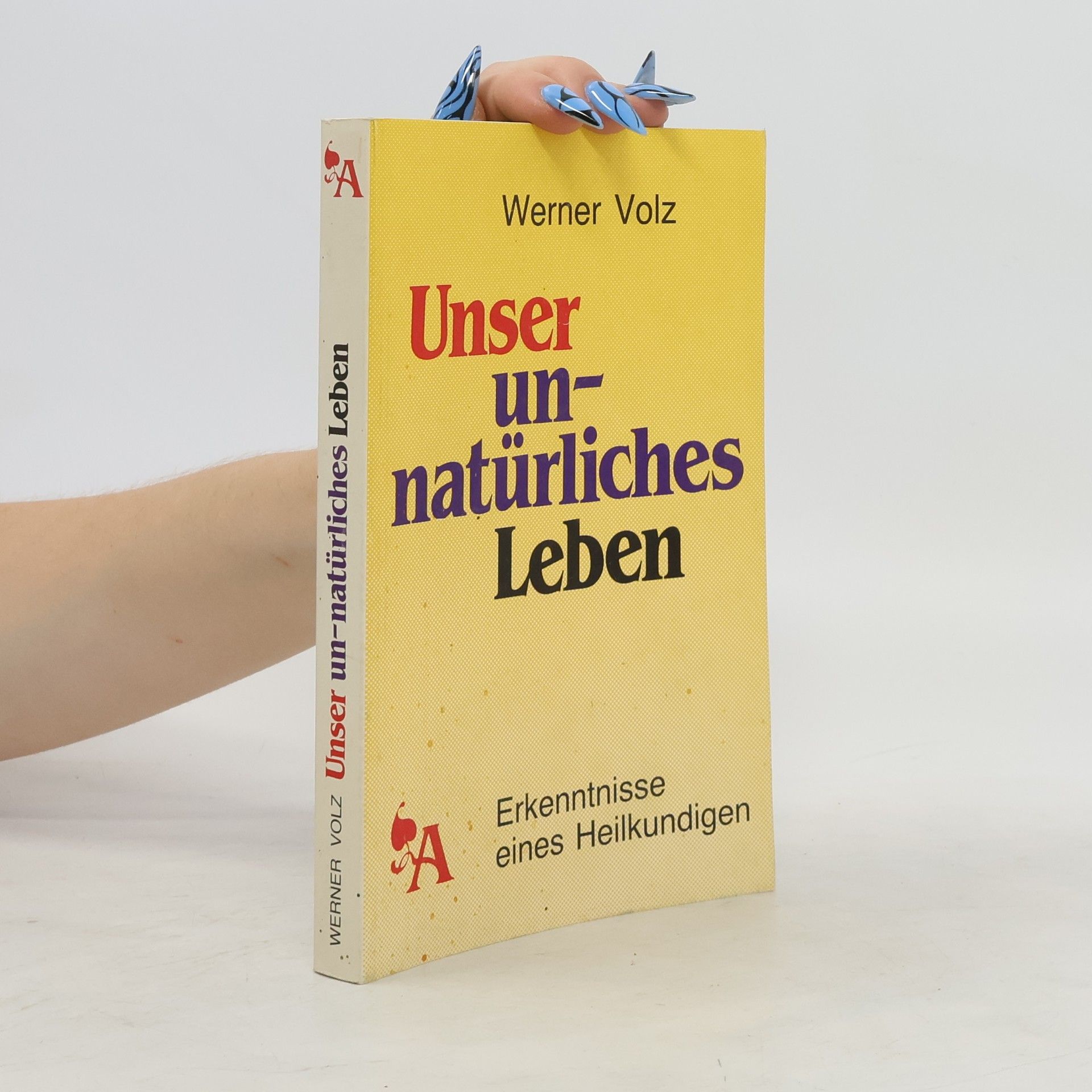 Werner Volz Unser un-natürliches Leben