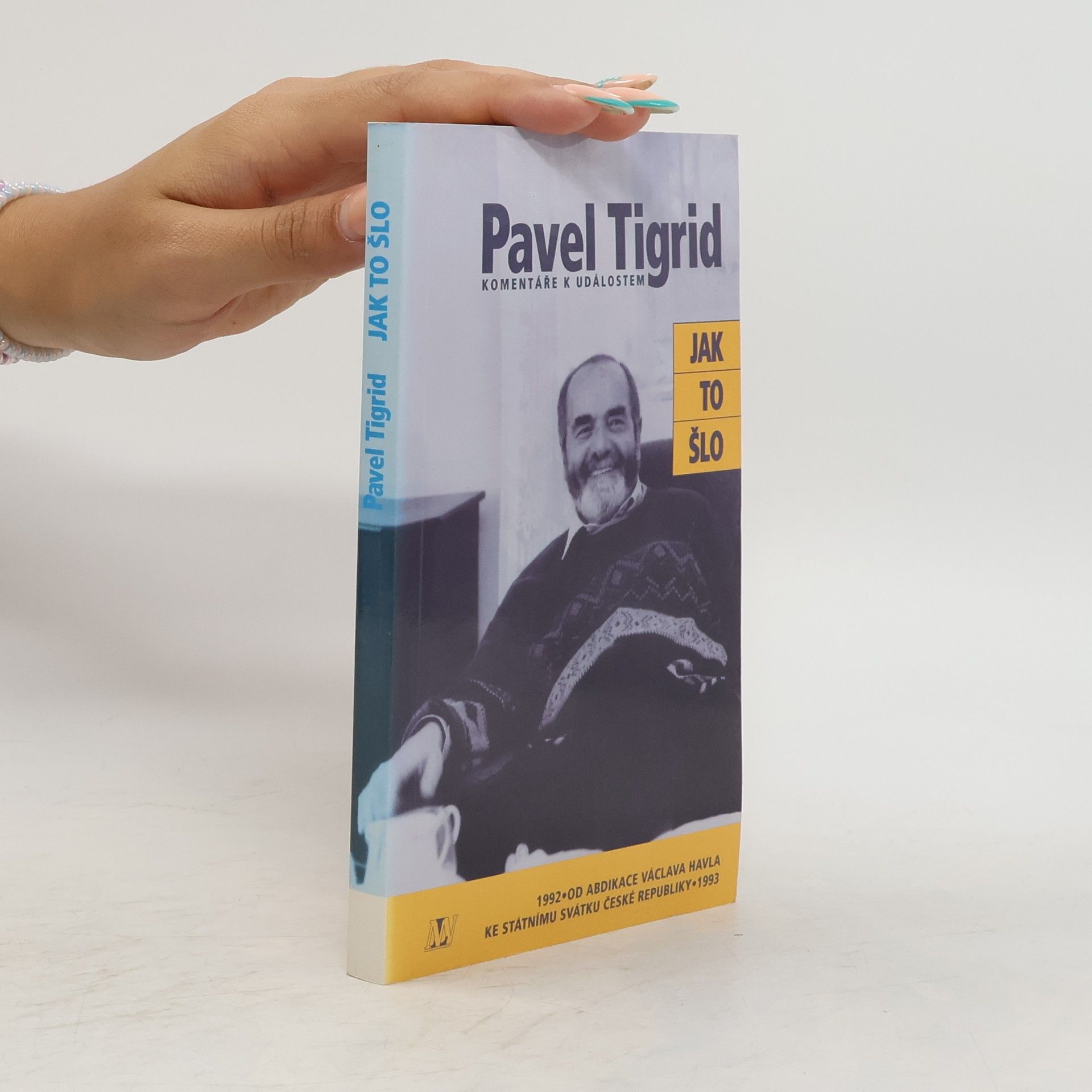 Pavel Tigrid Jak to šlo. Komentáře k událostem 1992-1993
