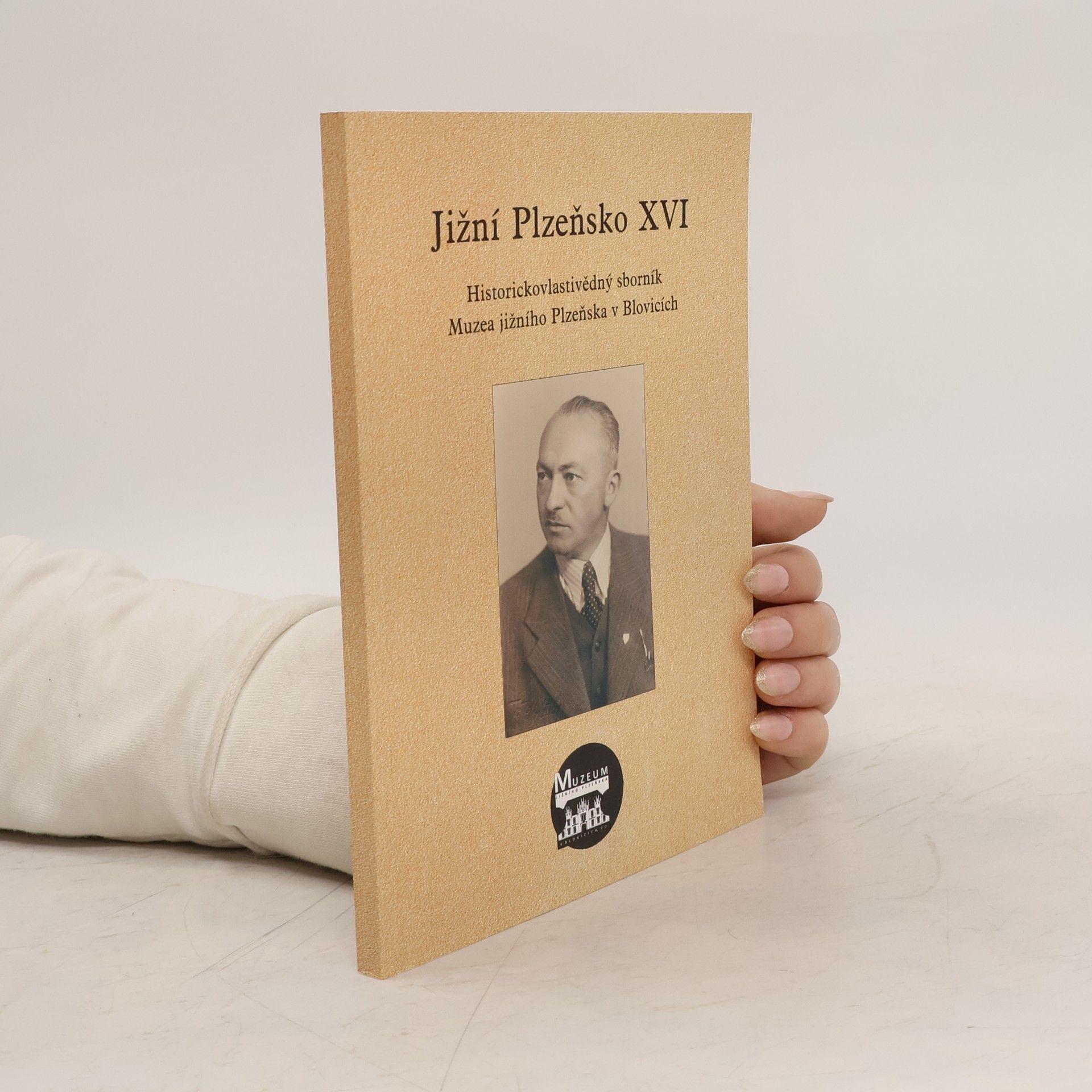 Kolektív autorov Jižní Plzeňsko XVI. : historickovlastivědný sborník Muzea jižního Plzeňska v Blovicích