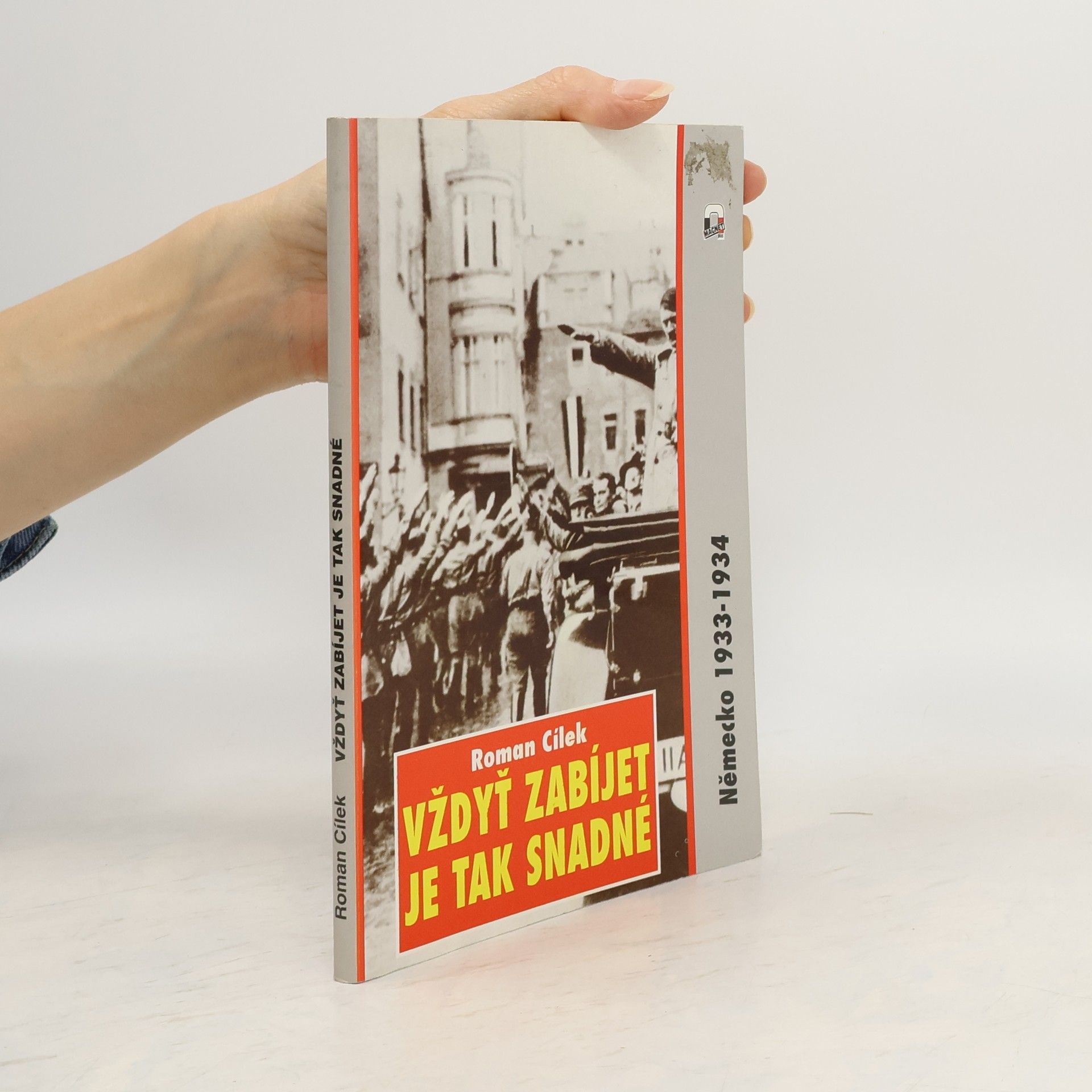 Roman Cílek Vždyť zabíjet je tak snadné. Německo 1933-1934