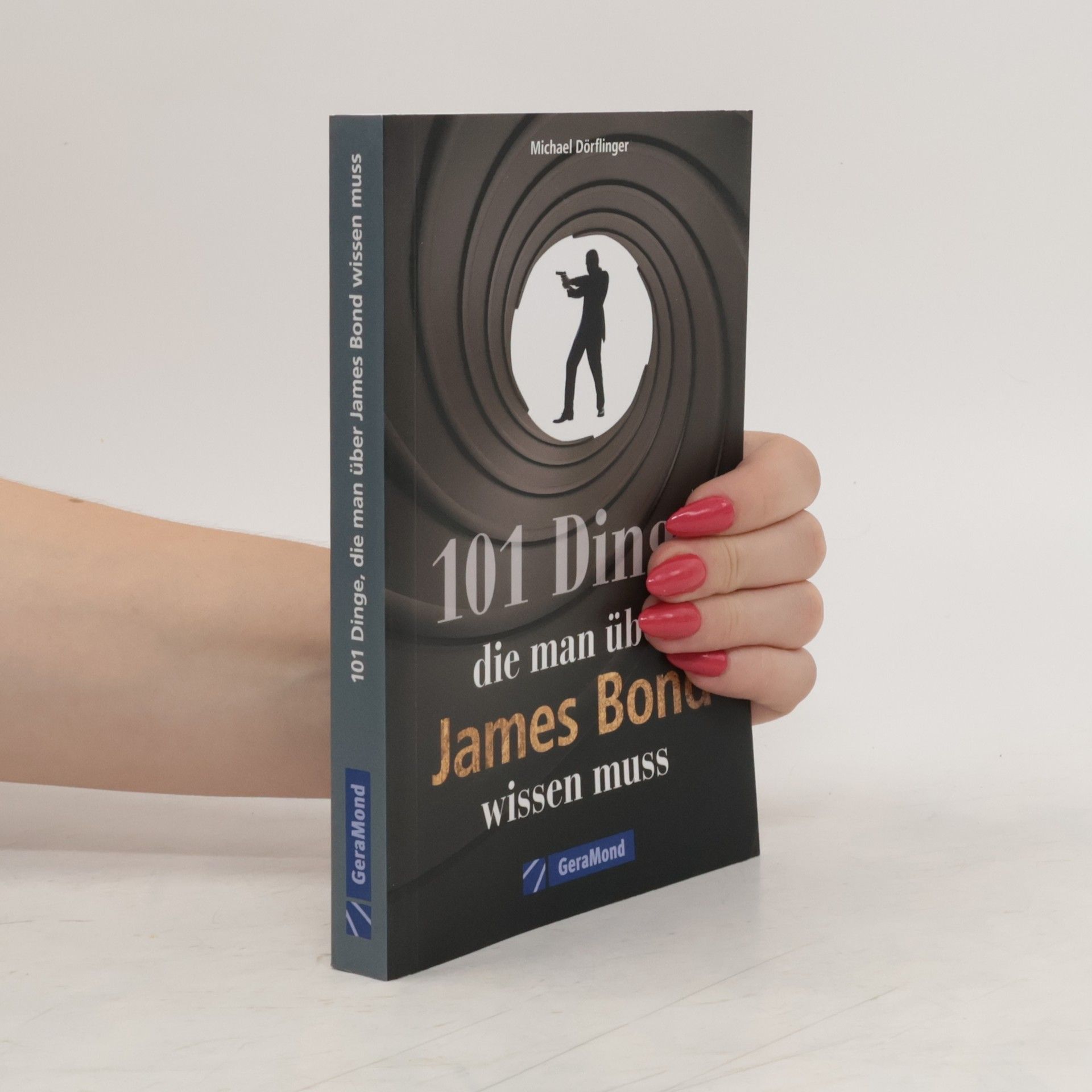 Michael Dörflinger 101 Dinge, die man über James Bond wissen muss