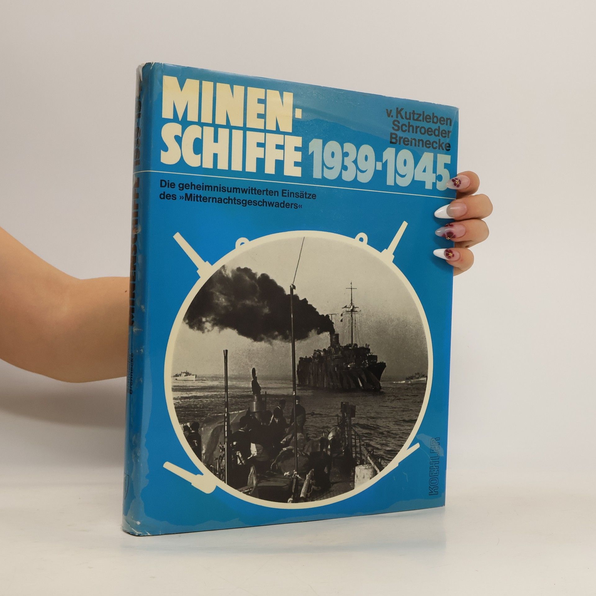 Karl von Kutzleben Minenschiffe 1939 - 1945 [neunzehnhundertneununddreissig bis neunzehnhundertfünfundvierzig]