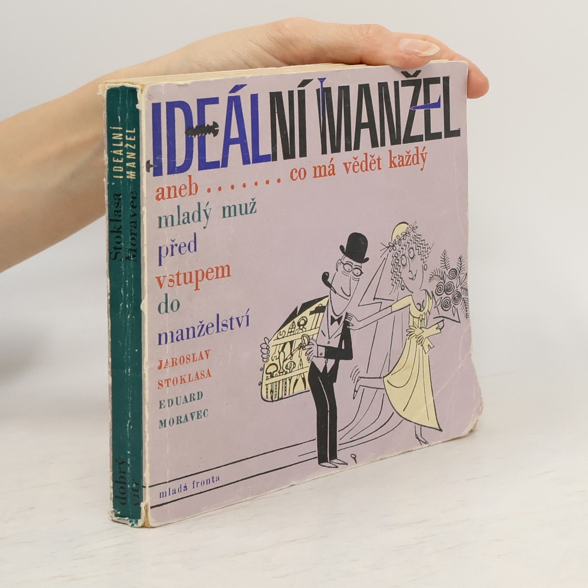 Eduard Moravec Ideální manžel. Aneb co má vědět každý mladý muž před vstupem do manželství