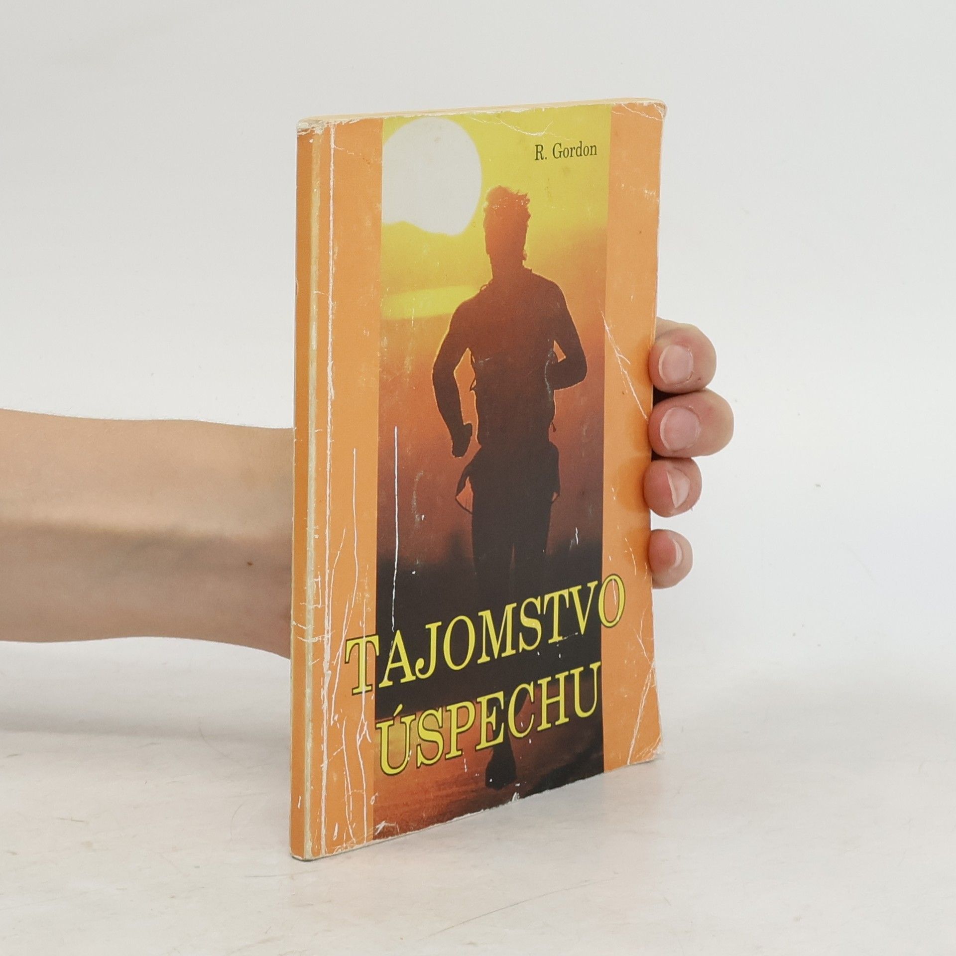 Stuart Gordon Tajomstvo úspechu : myslite pozitívne, budete mať úspech