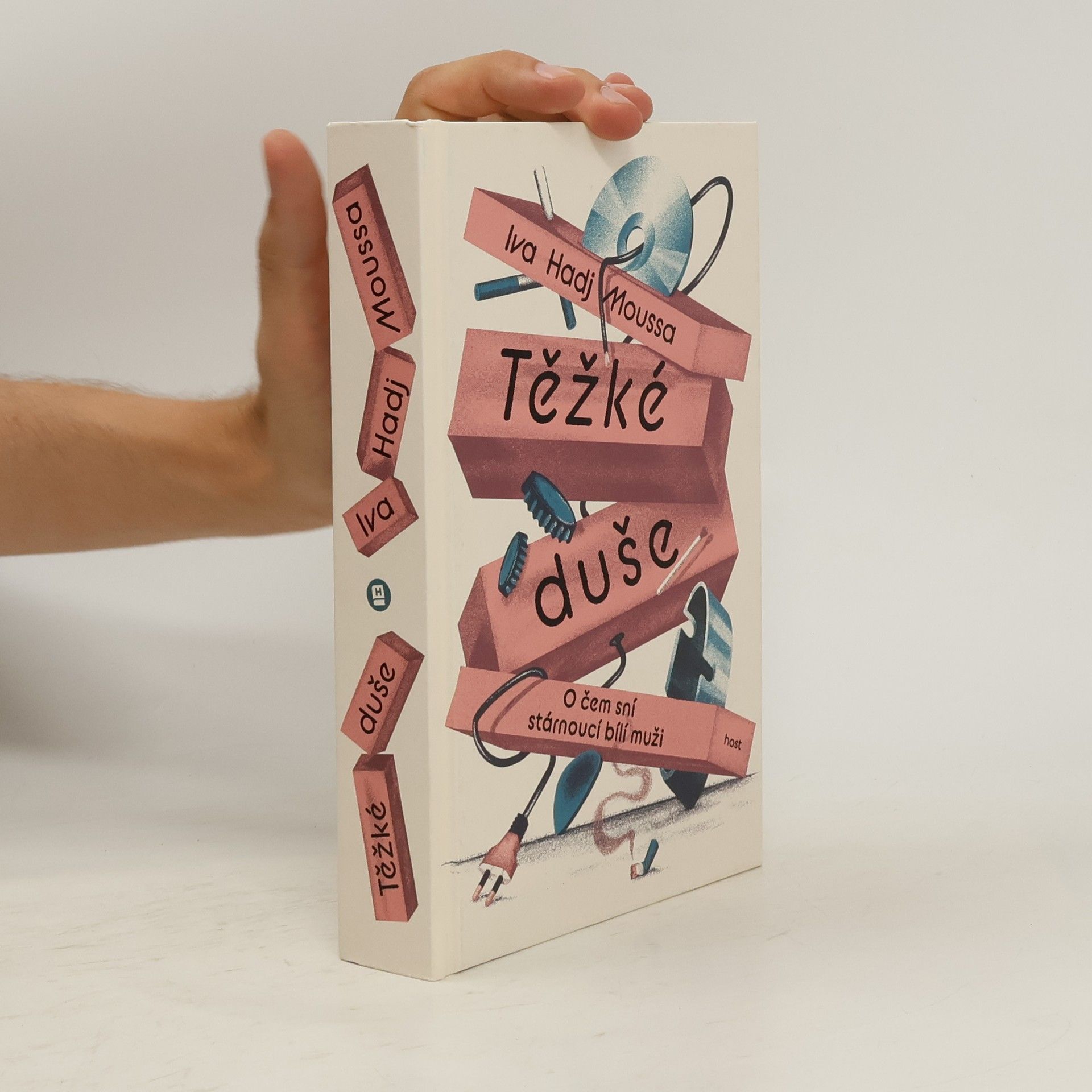 Iva Hadj Moussa Těžké duše : o čem sní stárnoucí bílí muži