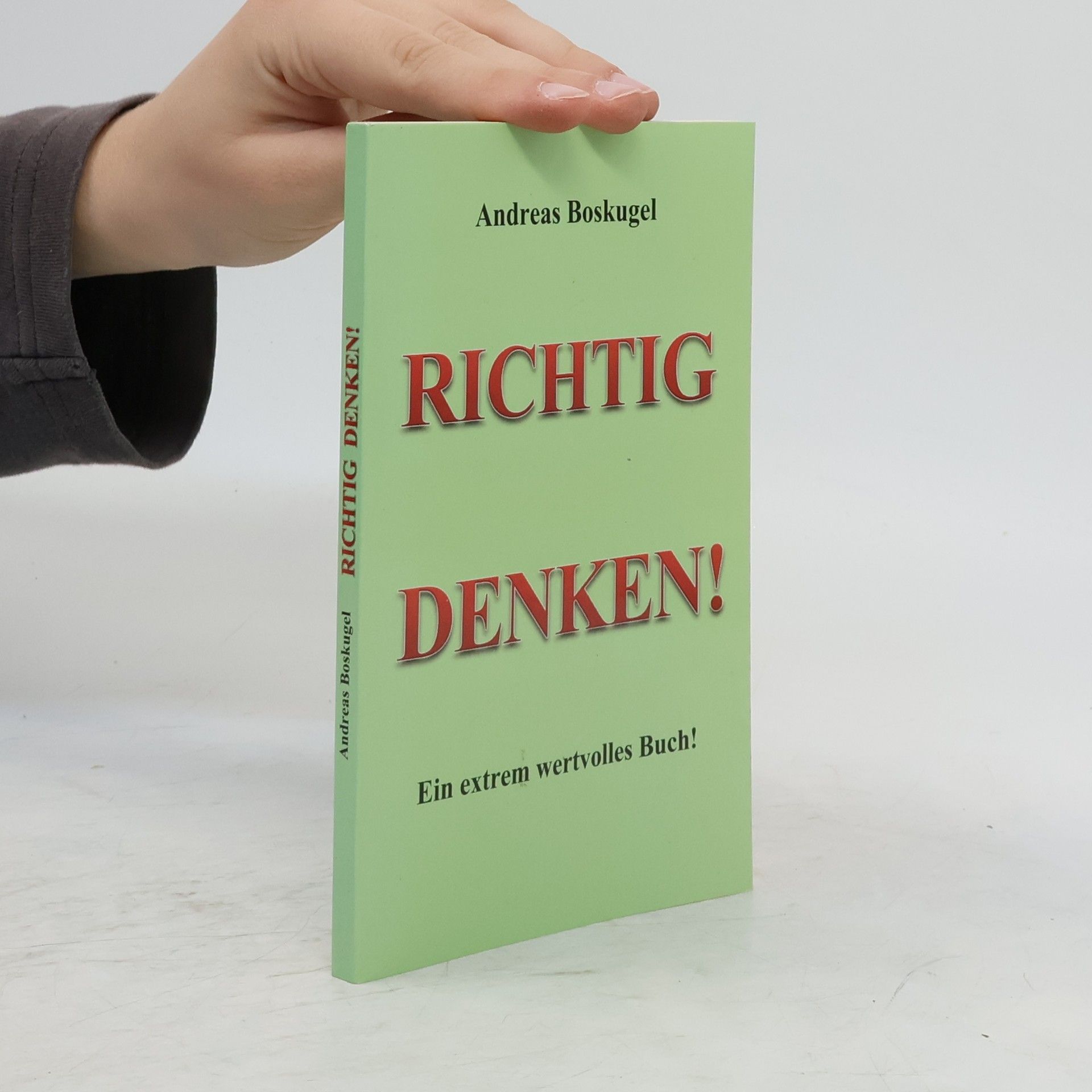 Andreas Boskugel Richtig denken!