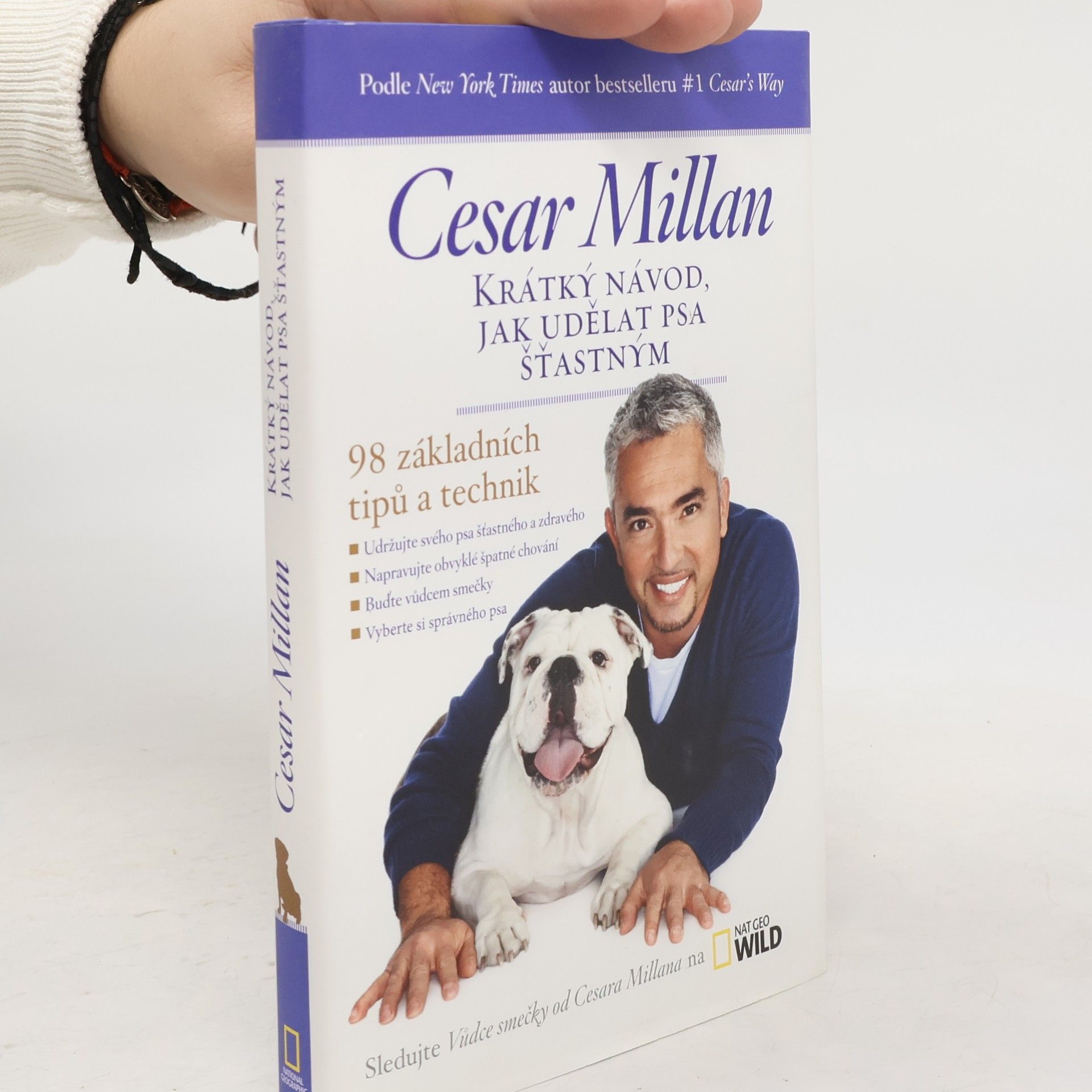 Cesar Millan Krátký návod, jak udělat psa šťastným : 98 základních tipů a technik