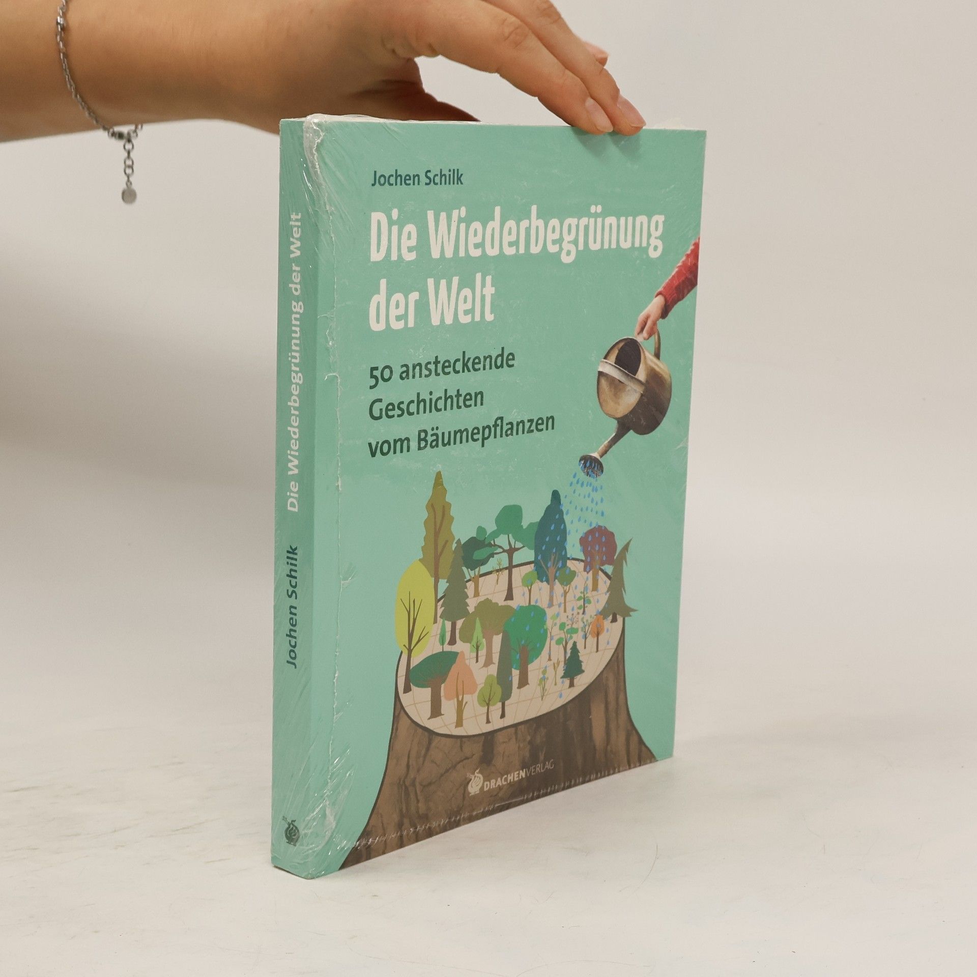 Jochen Schilk Die Wiederbegrünung der Welt