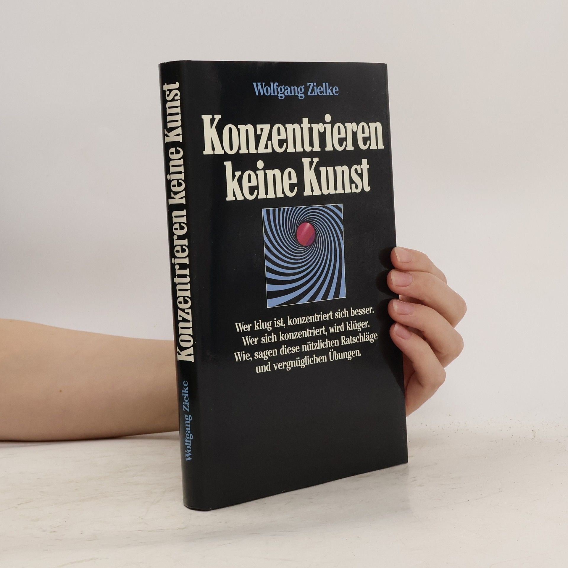 Wolfgang Zielke Konzentrieren keine Kunst
