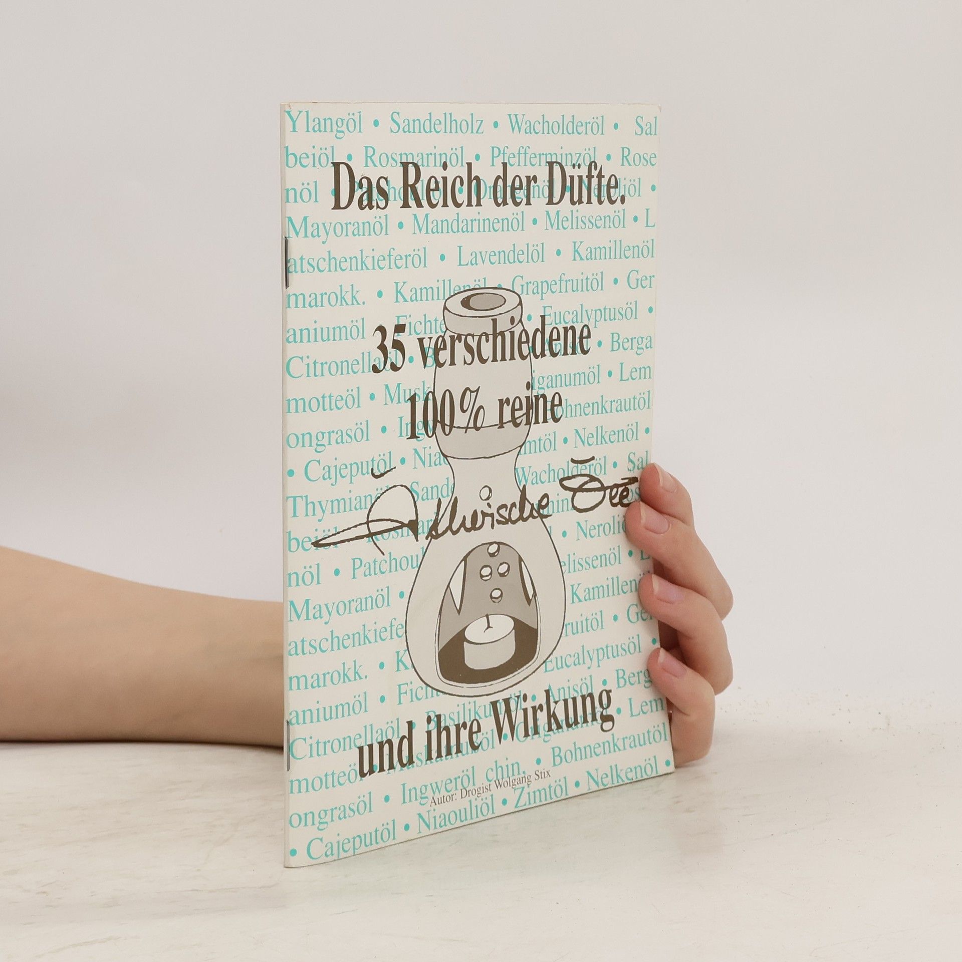 Wolfgang Stix Im Reich der Düfte. 35 verschiedene, 100 reine. Ätherische Öle und ihre Wirkung