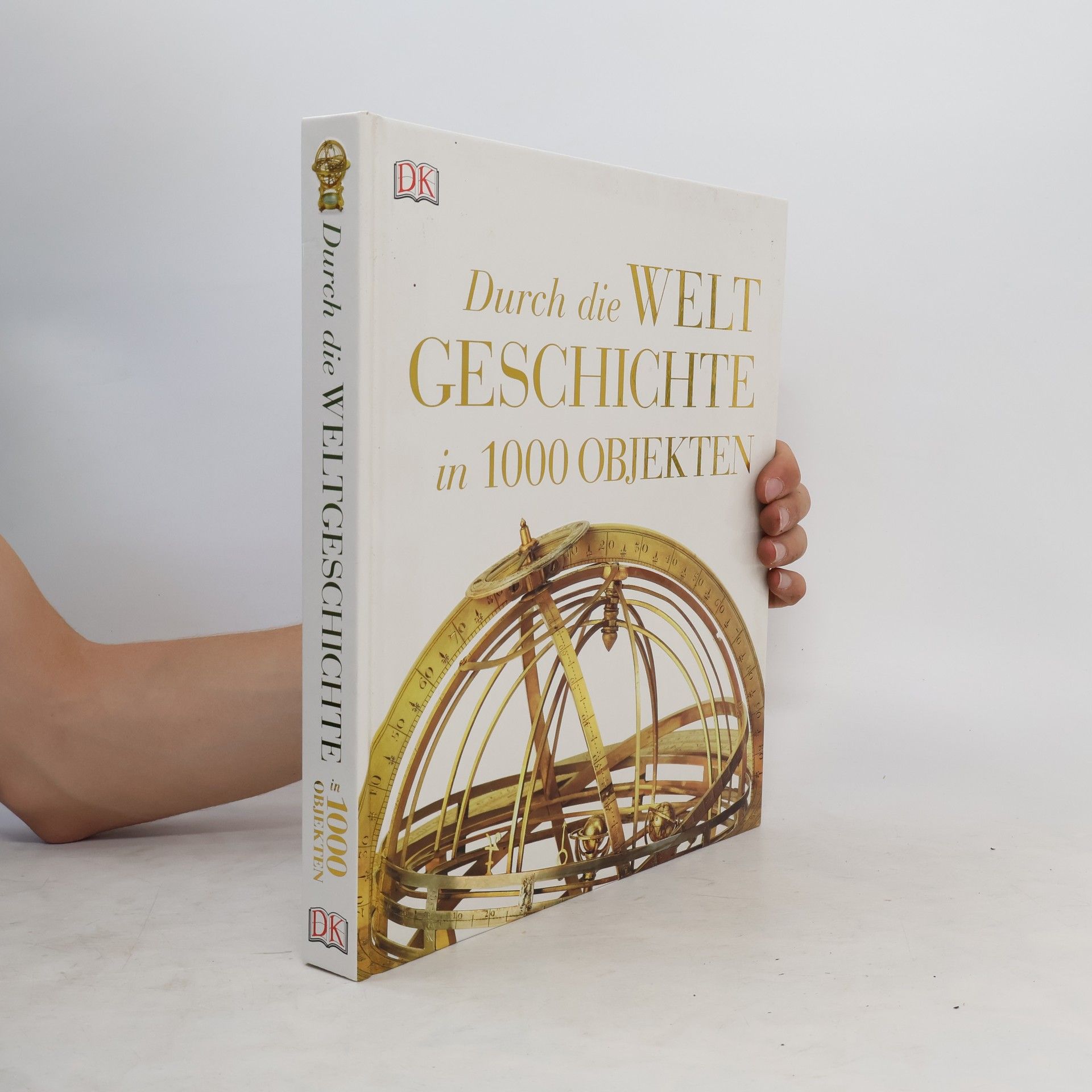 Jane McIntosh Durch die Weltgeschichte in 1000 Objekten