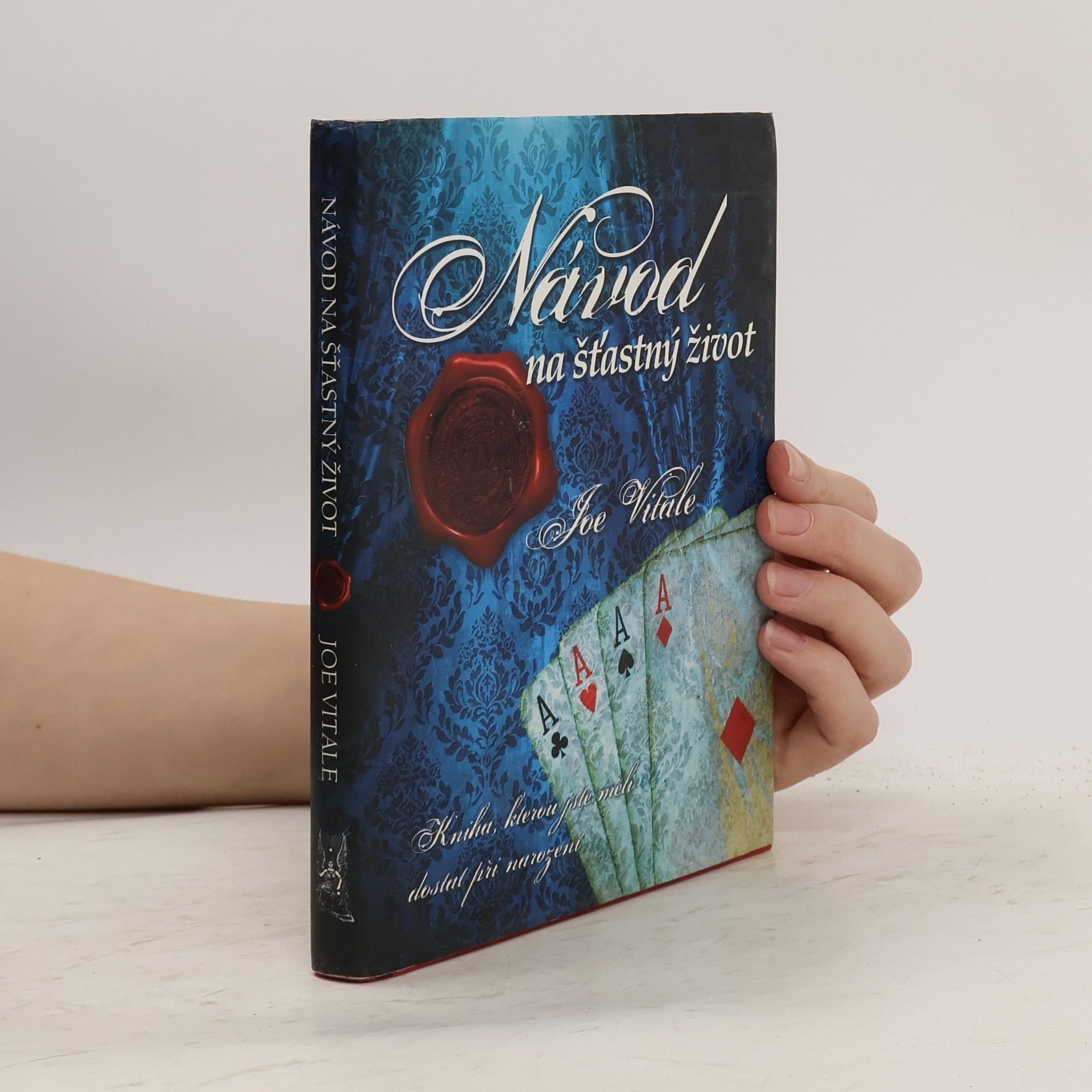 Návod na šťastný život. Kniha, kterou jste měli dostat při narození