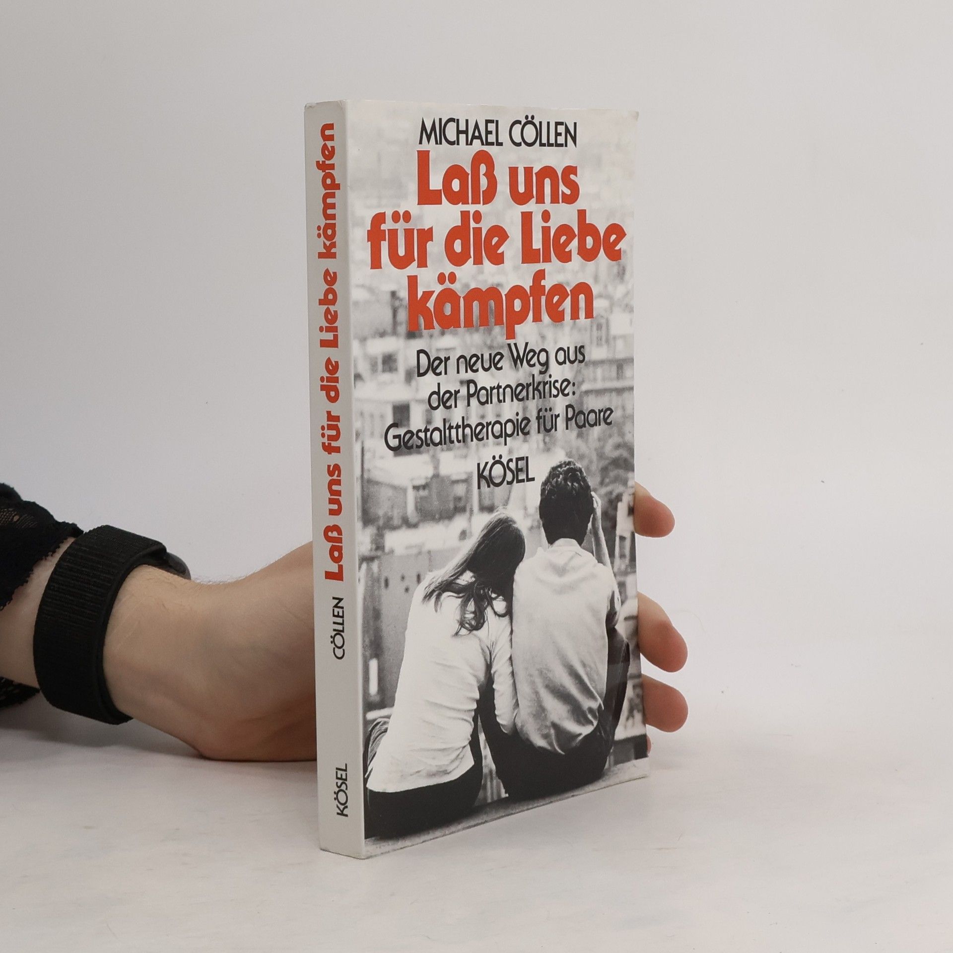 Michael Cöllen Lass uns für die Liebe kämpfen
