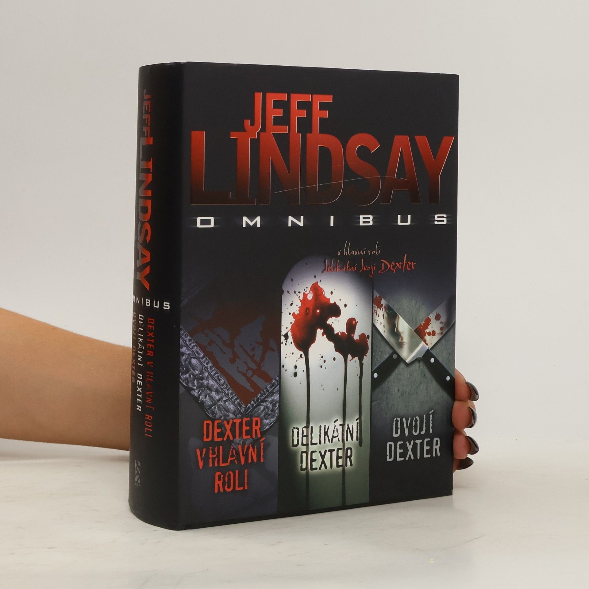 Jeff Lindsay Dexter v hlavní roli. Delikátní Dexter. Dvojí Dexter