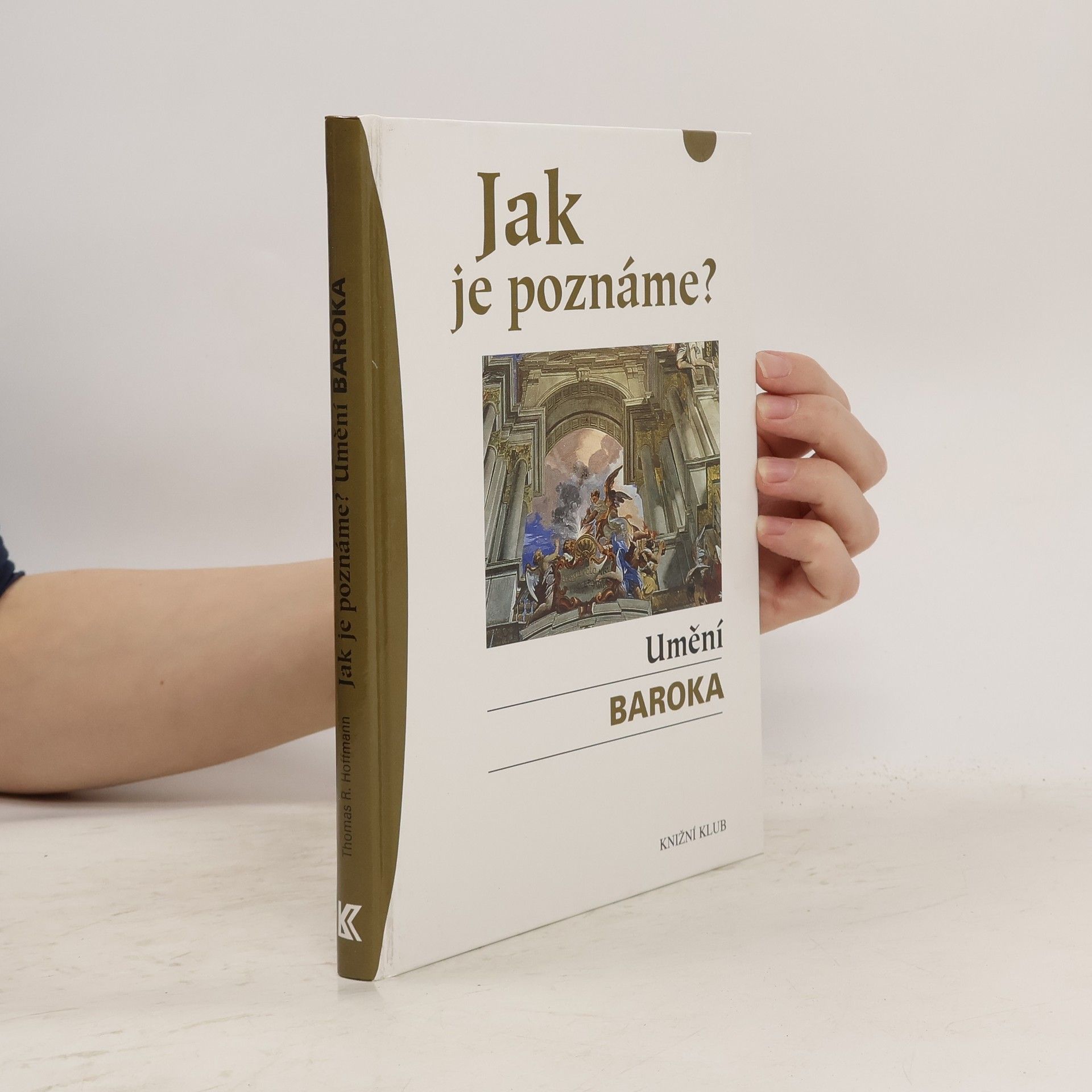 Thomas R. Hoffmann Jak je poznáme? Umění baroka