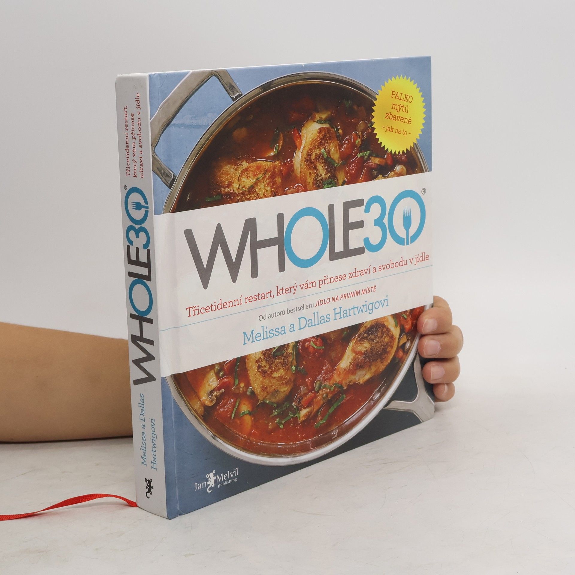 Melissa Hartwig Whole30 : třicetidenní restart, který vám přinese zdraví a svobodu v jídle