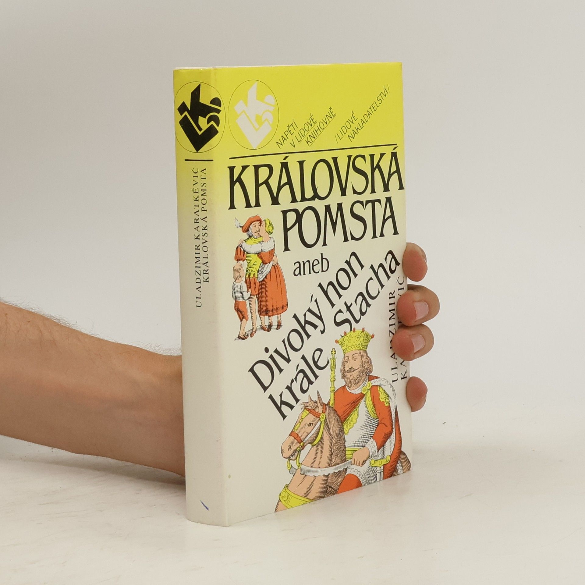 Uladzìmìr Sjamenavìč Karatkevìč Královská pomsta, aneb, Divoký hon krále Stacha
