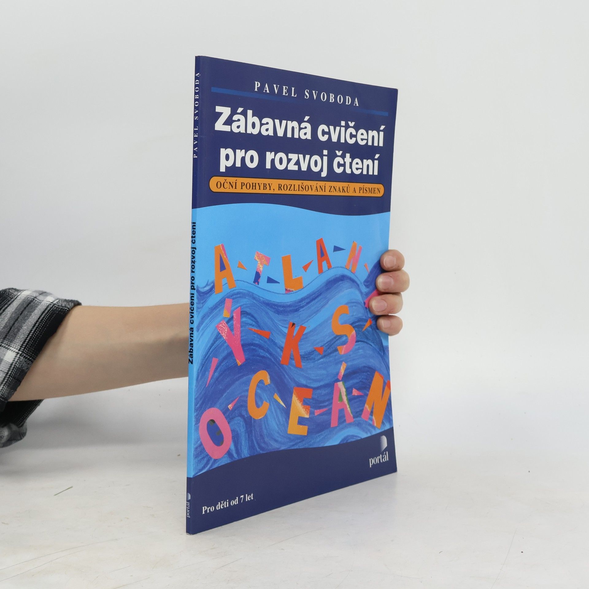 Pavel Svoboda Zábavná cvičení pro rozvoj čtení : oční pohyby, rozlišování znaků a písmen