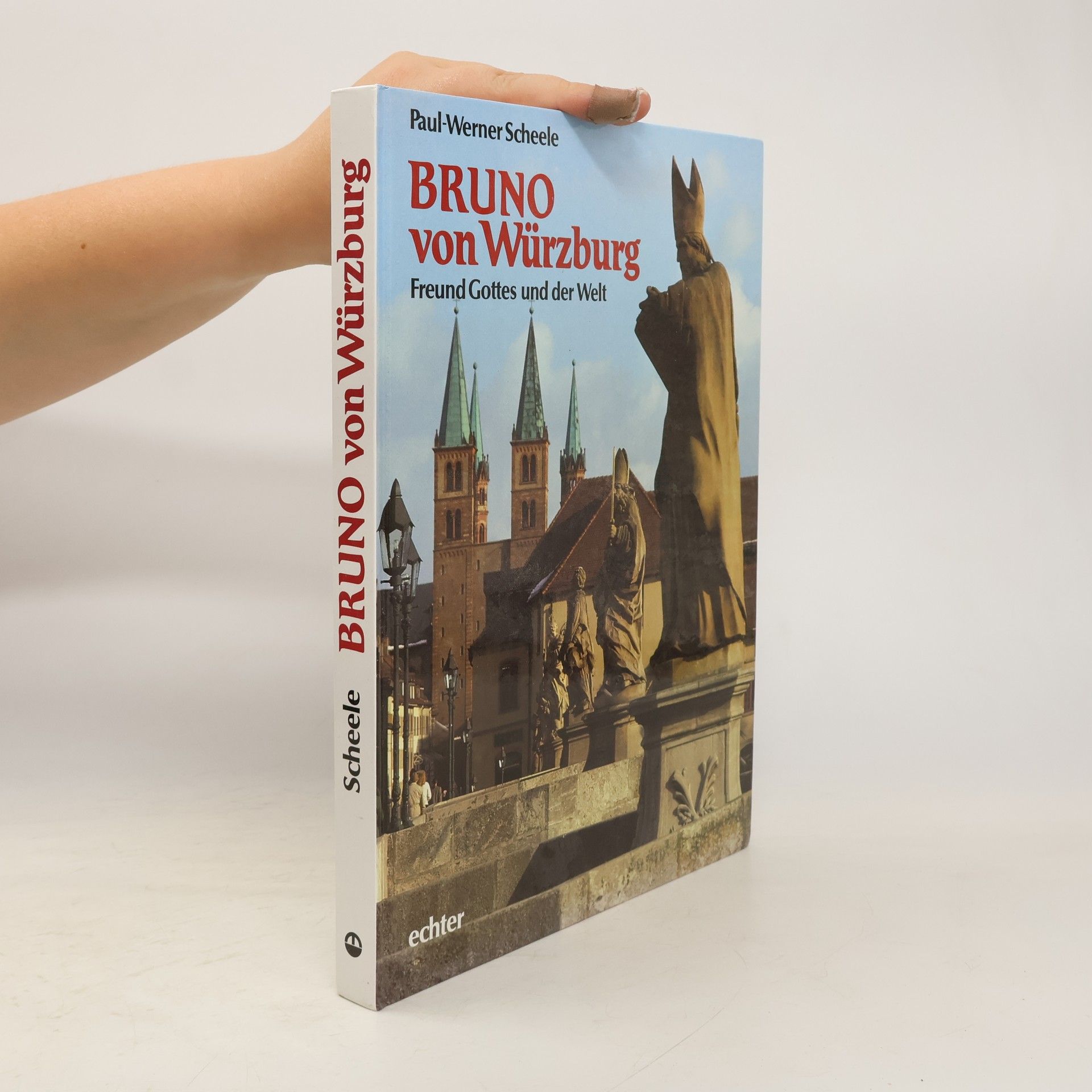 Paul-Werner Scheele Bruno von Würzburg, Freund Gottes und der Welt