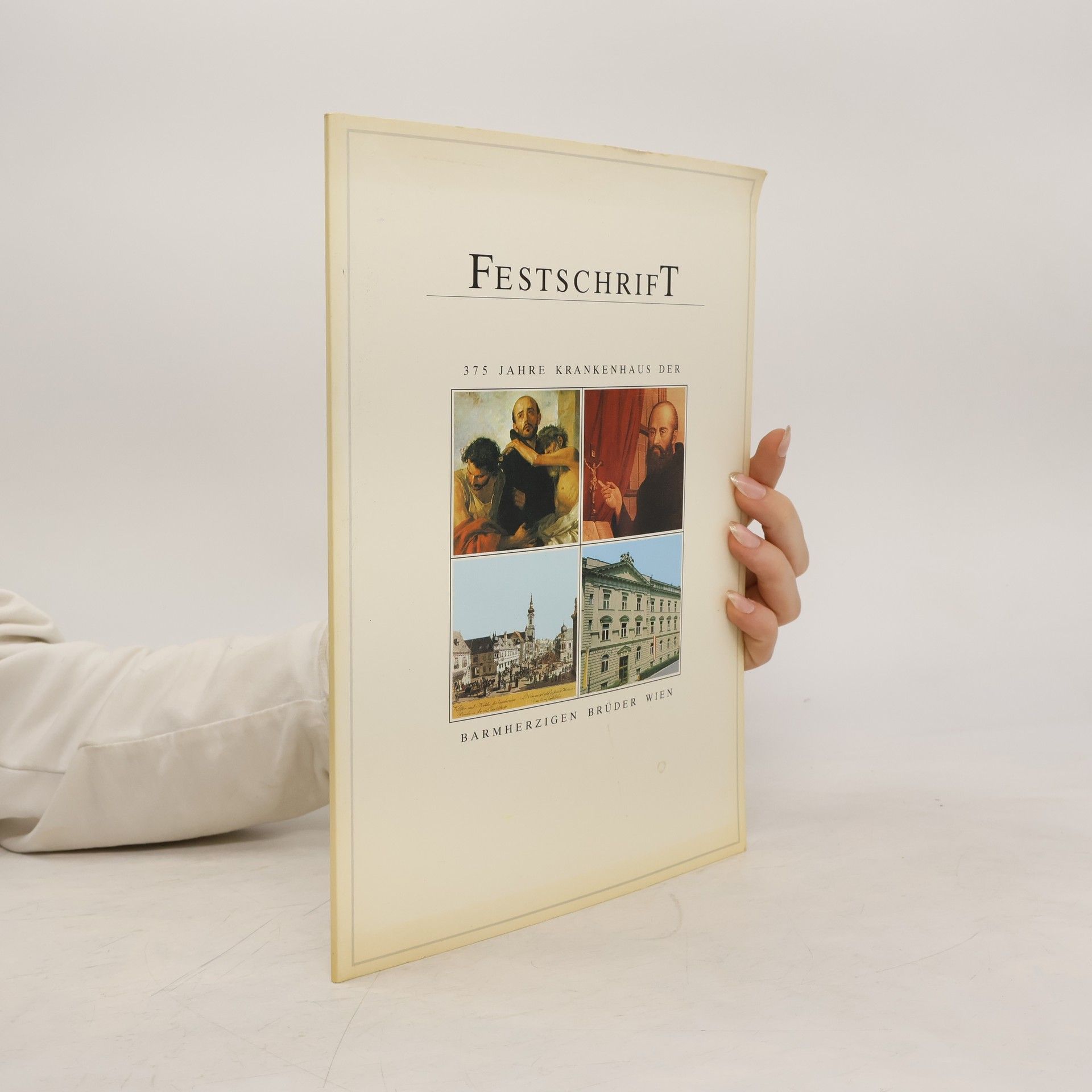 Various authors Festschrift. 375 Jahre Krankenhaus der Barmherzigen Brüder Wien