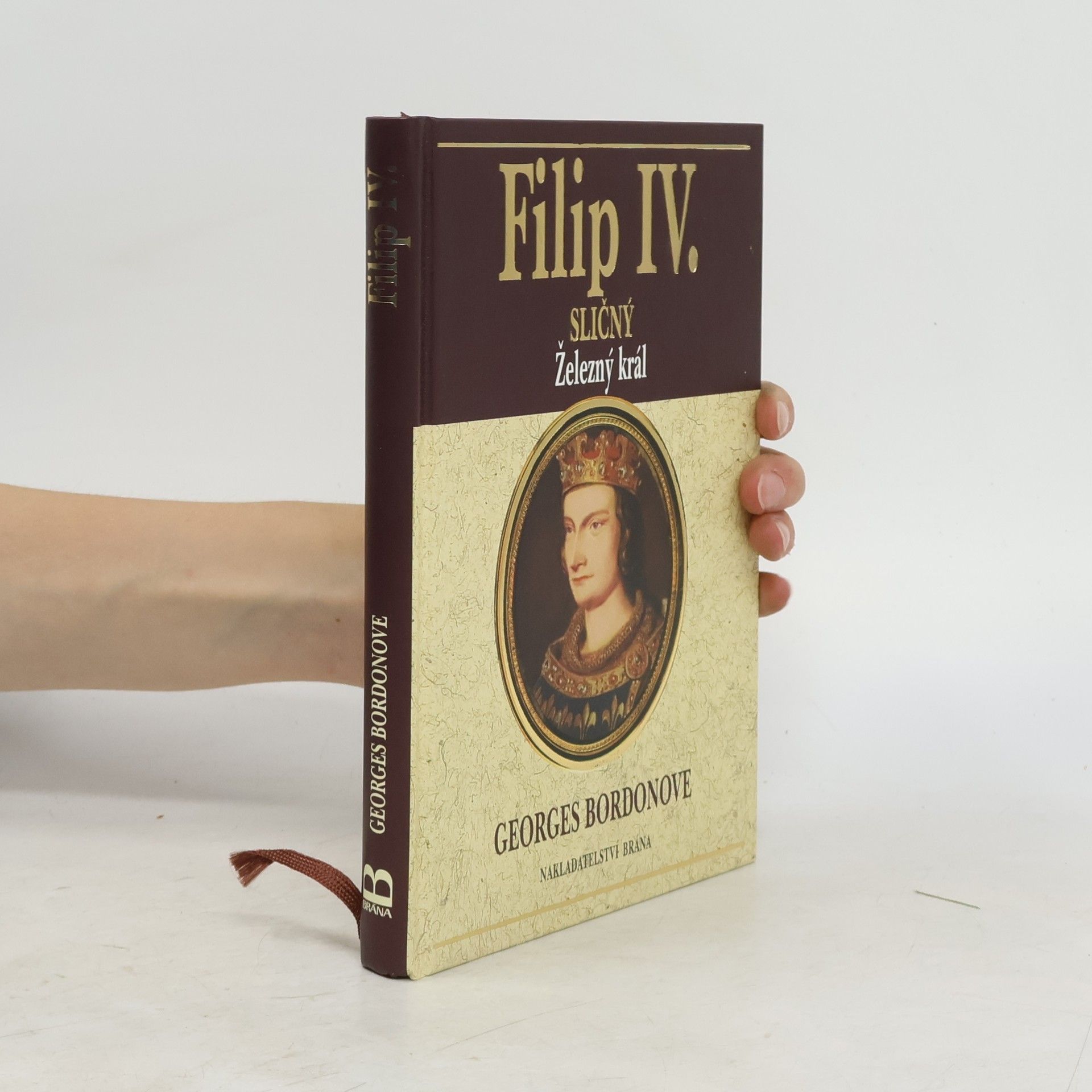 Georges Bordonove Filip IV. Sličný : železný král