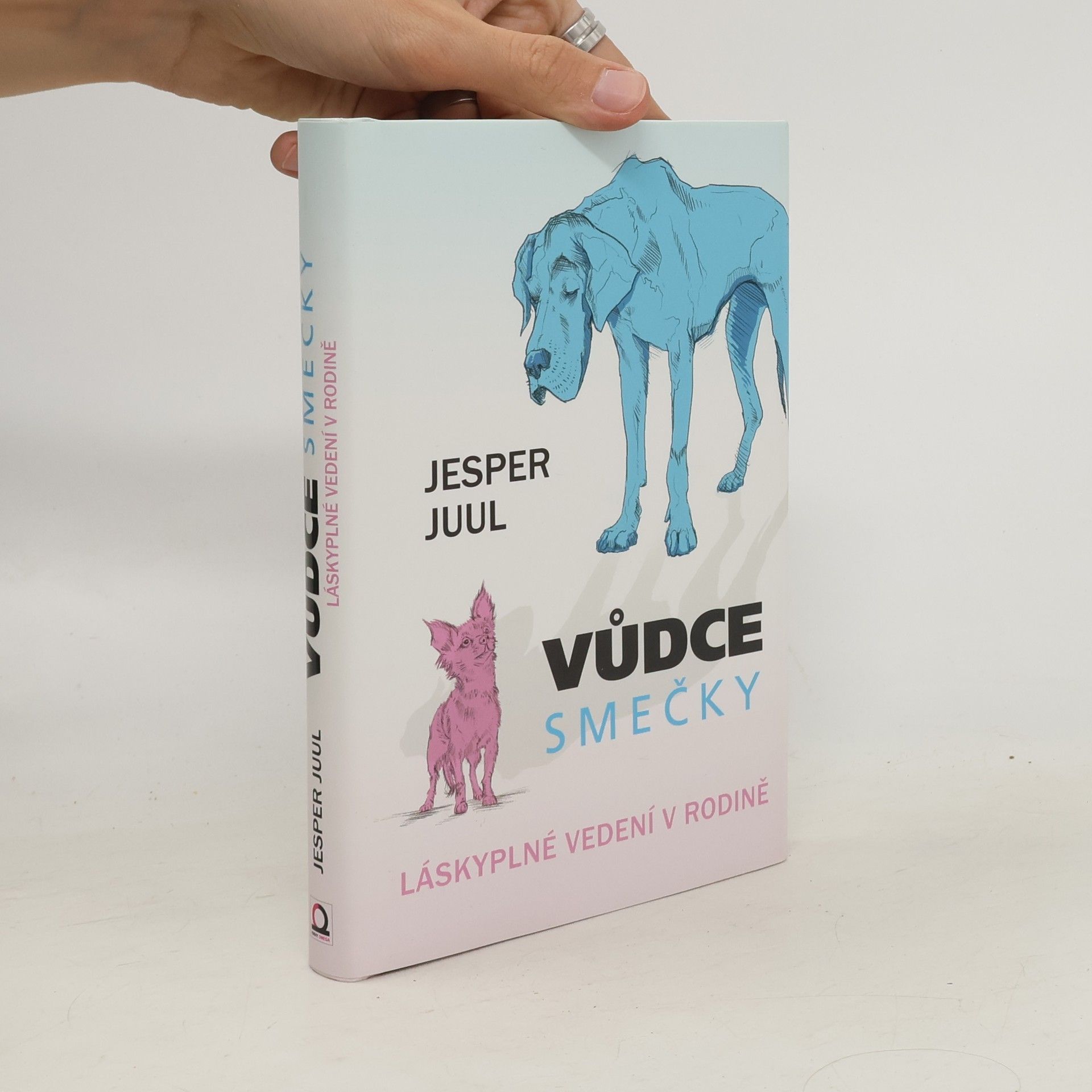 Jesper Juul Vůdce smečky: Láskyplné vedení v rodině