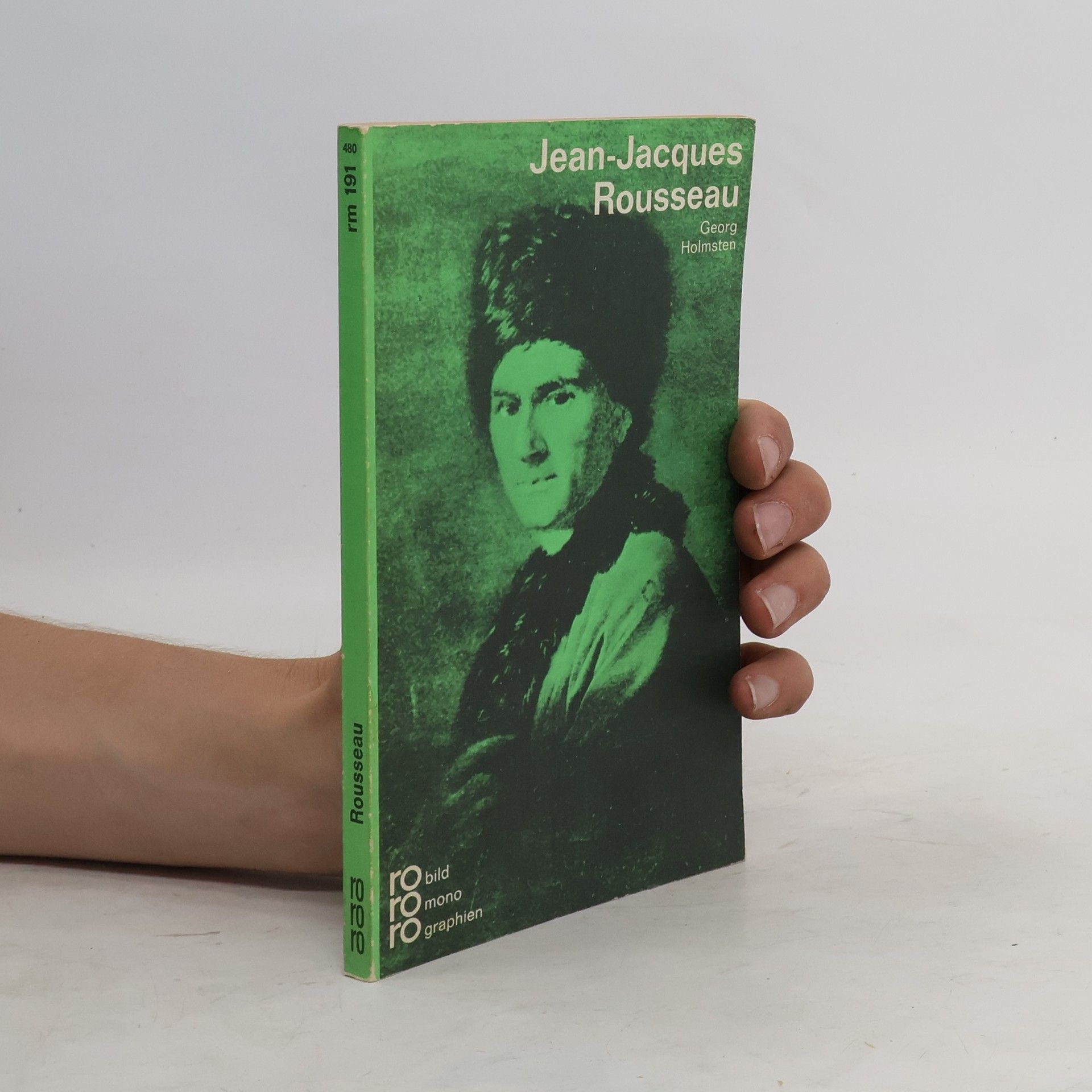 Georg Holmsten Jean-Jacques Rousseau in Selbstzeugnissen und Bilddokumenten