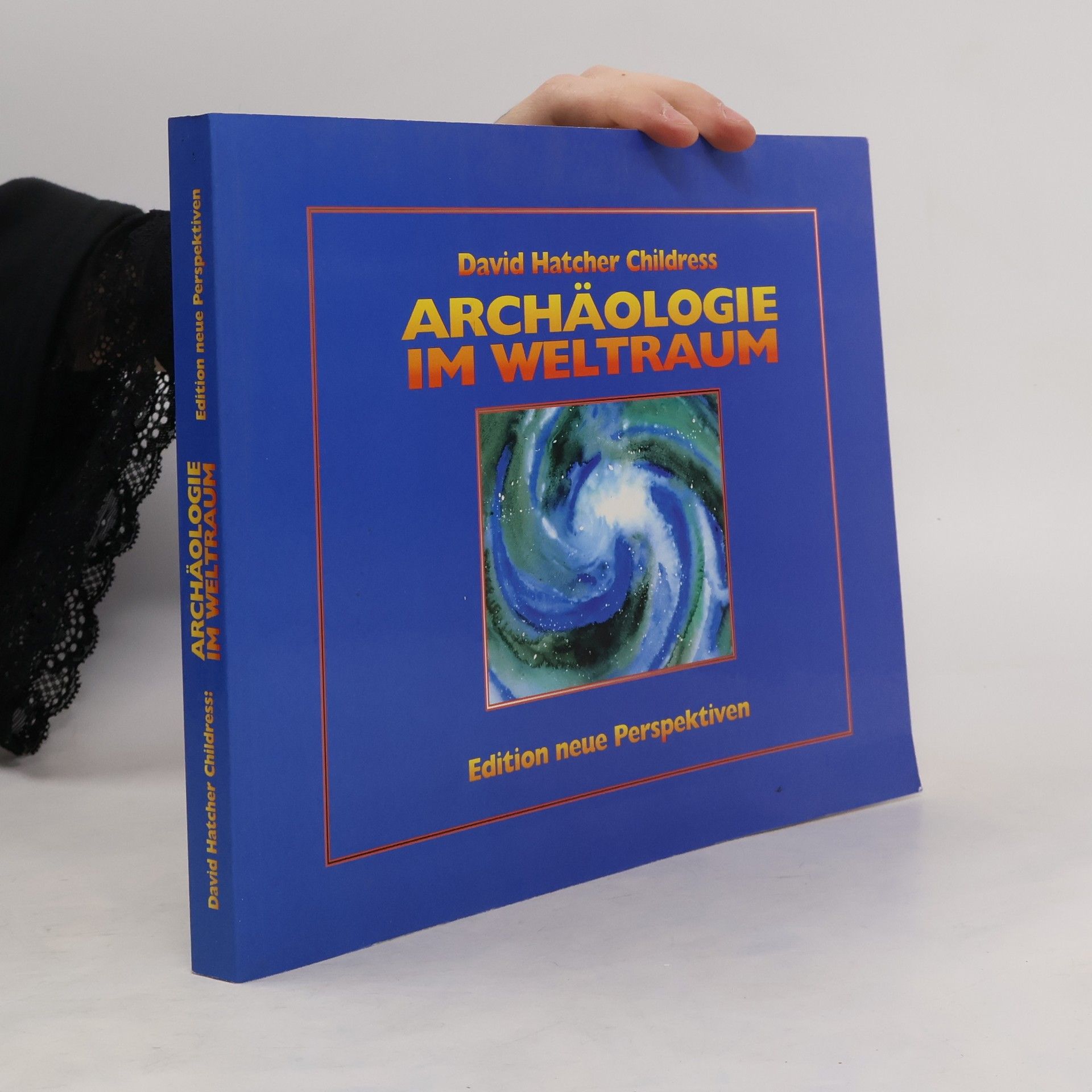 David Hatcher Childress Archäologie im Weltraum