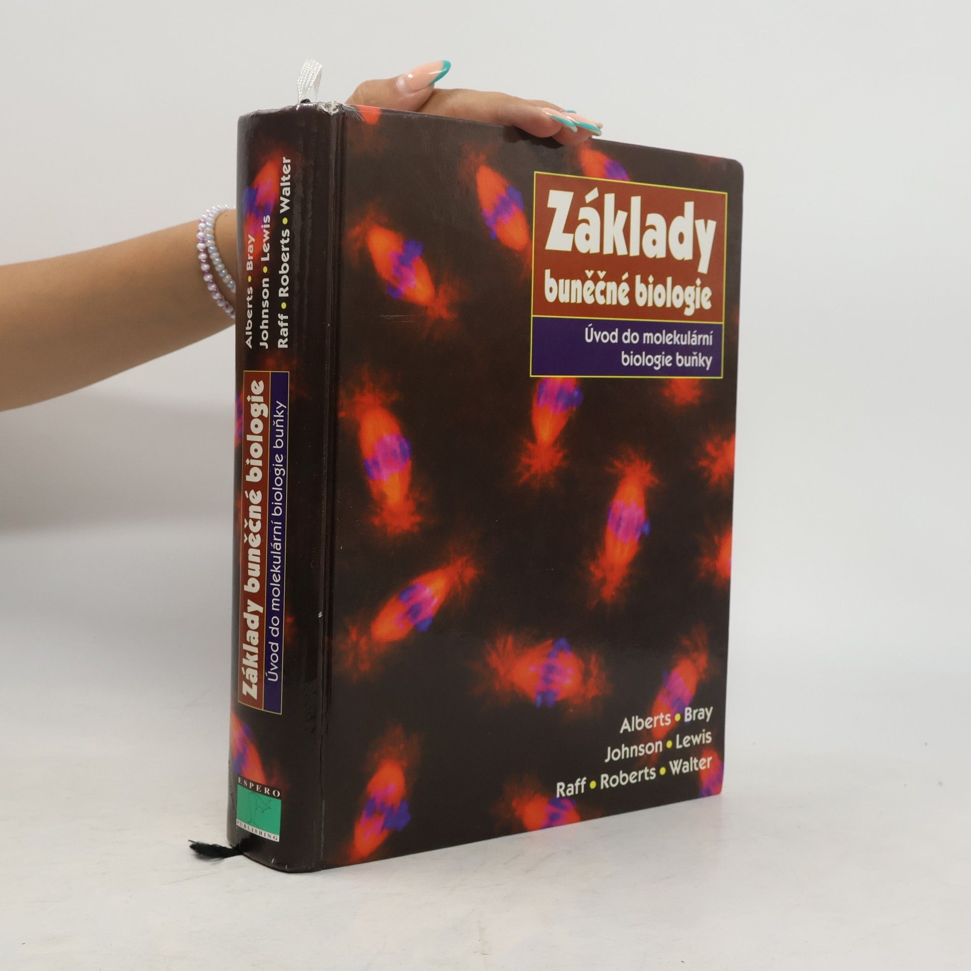 Bruce Alberts Základy buněčné biologie - Úvod do molekulární biologie buňky