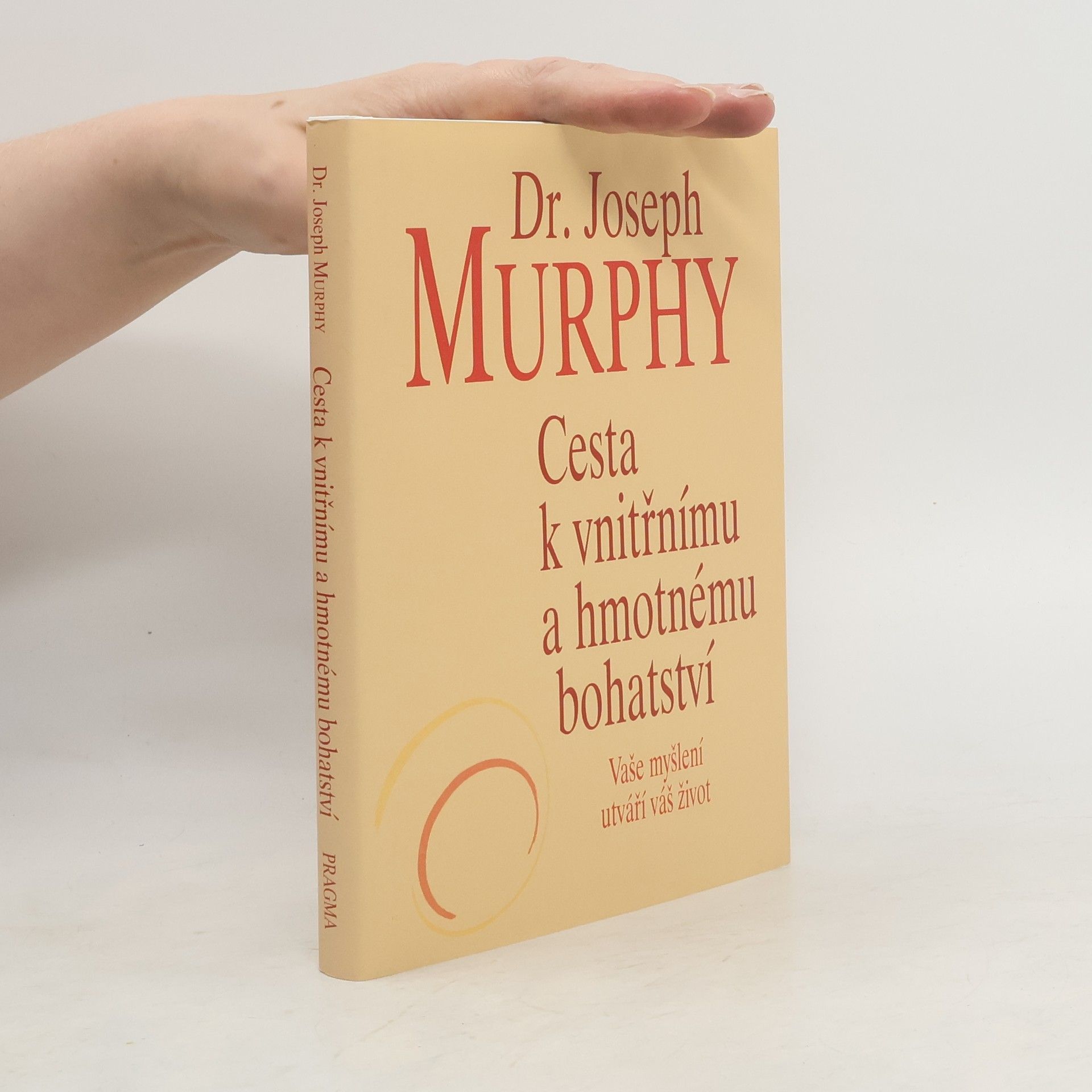 Joseph Murphy Cesta k vnitřnímu a hmotnému bohatství