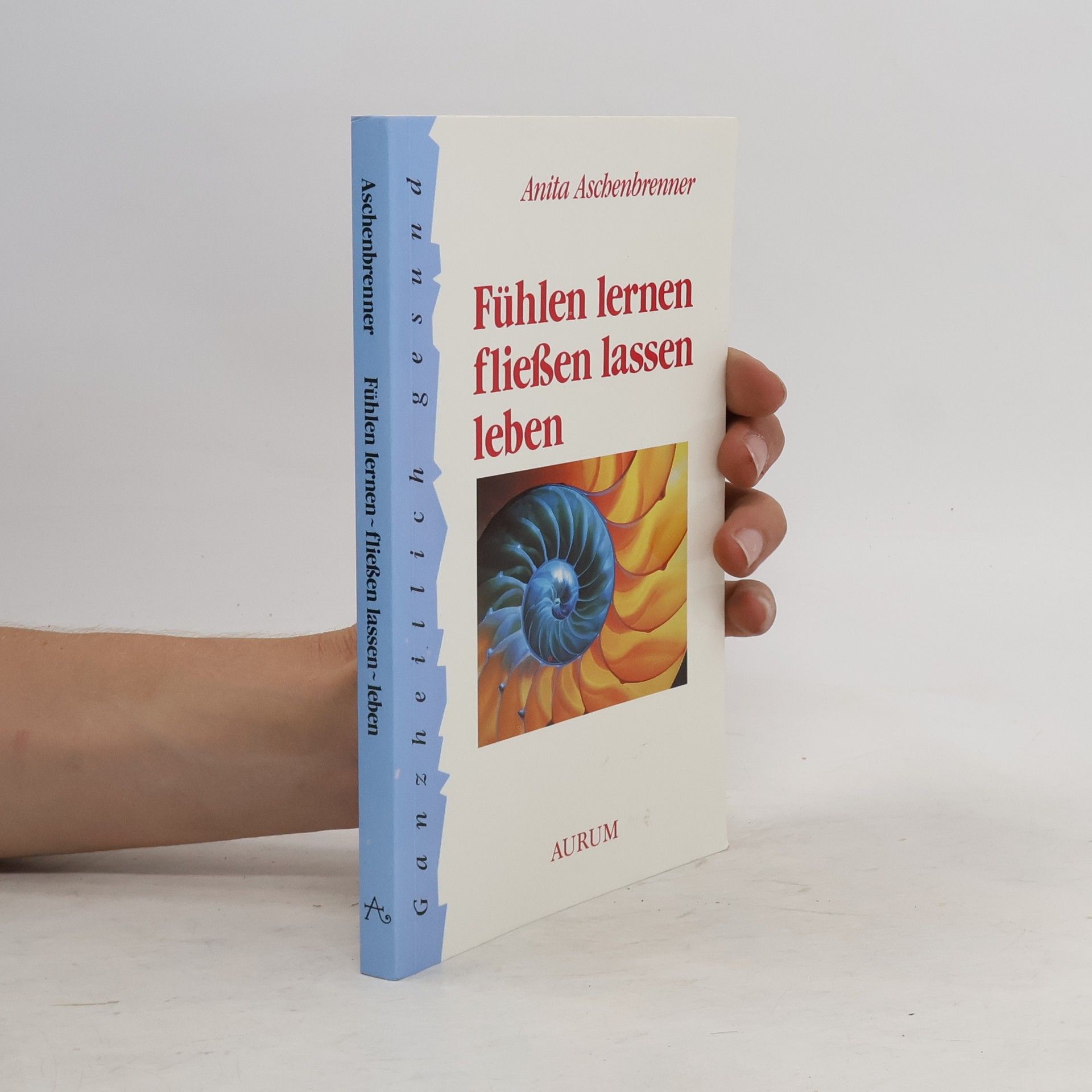 Anita Aschenbrenner Fühlen lernen - fliessen lassen - leben