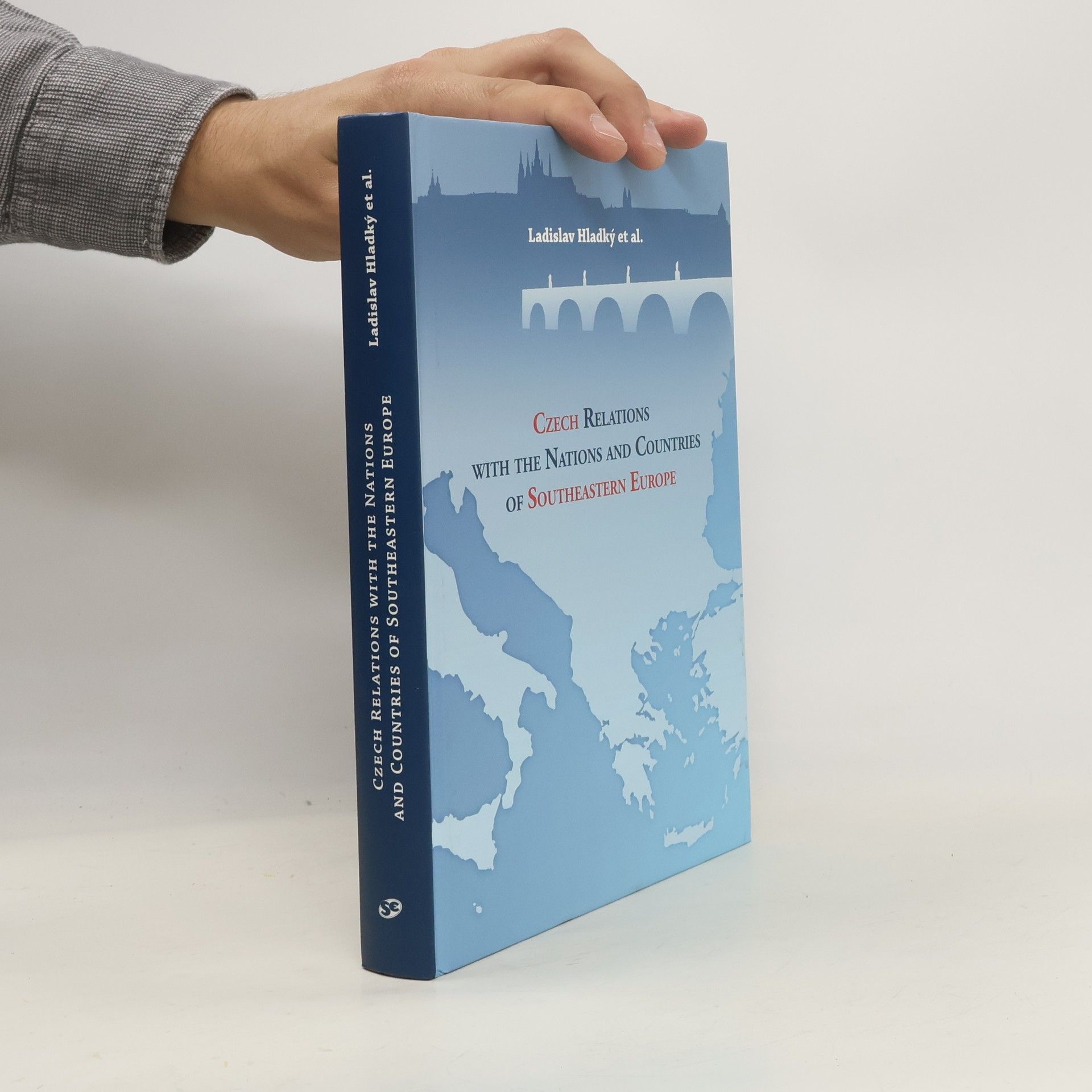 Ladislav Hladký Czech Relations with Nations and Countries of Southeastern Europe