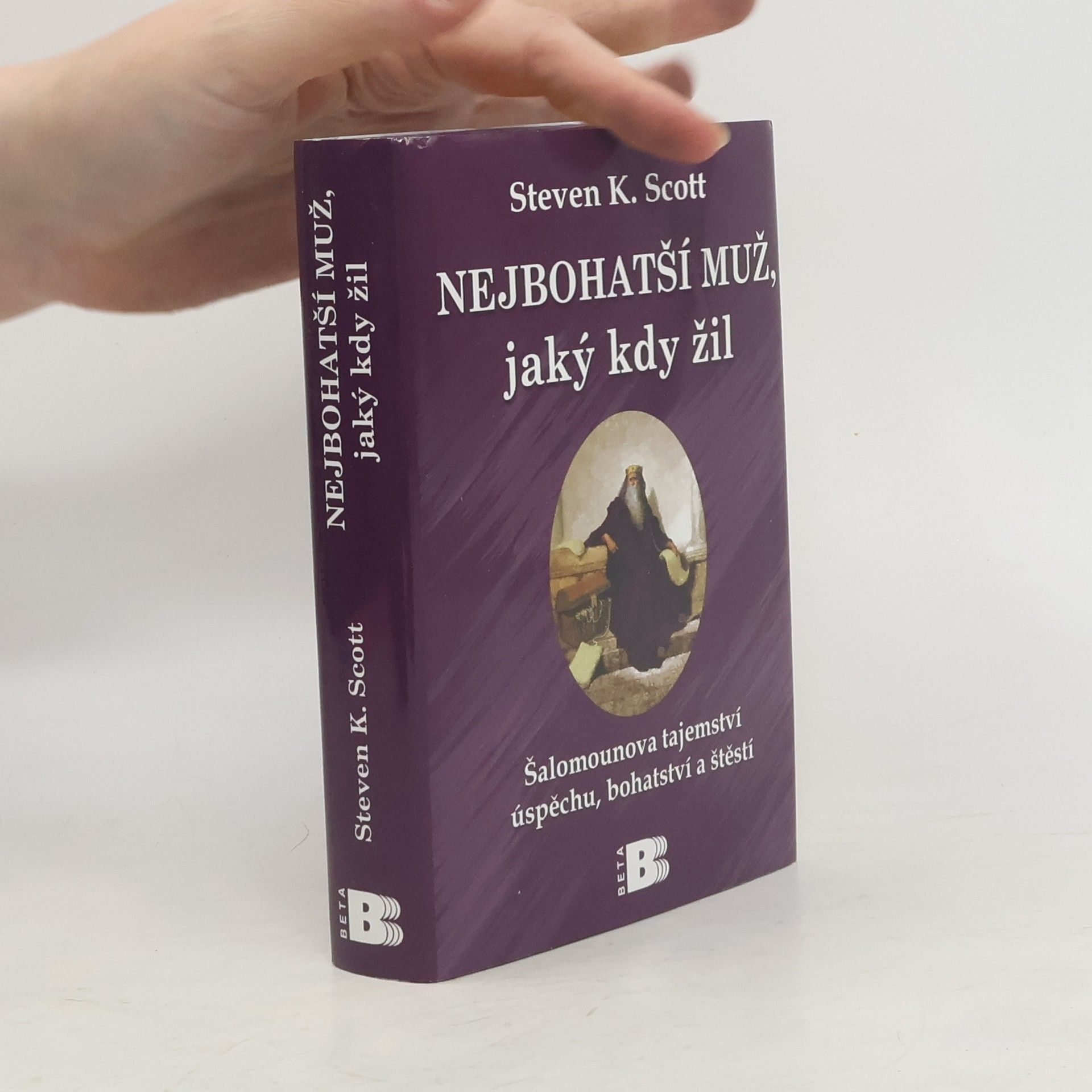Steve Scott Nejbohatší muž, jaký kdy žil : Šalomounova tajemství úspěchu, bohatství a štěstí