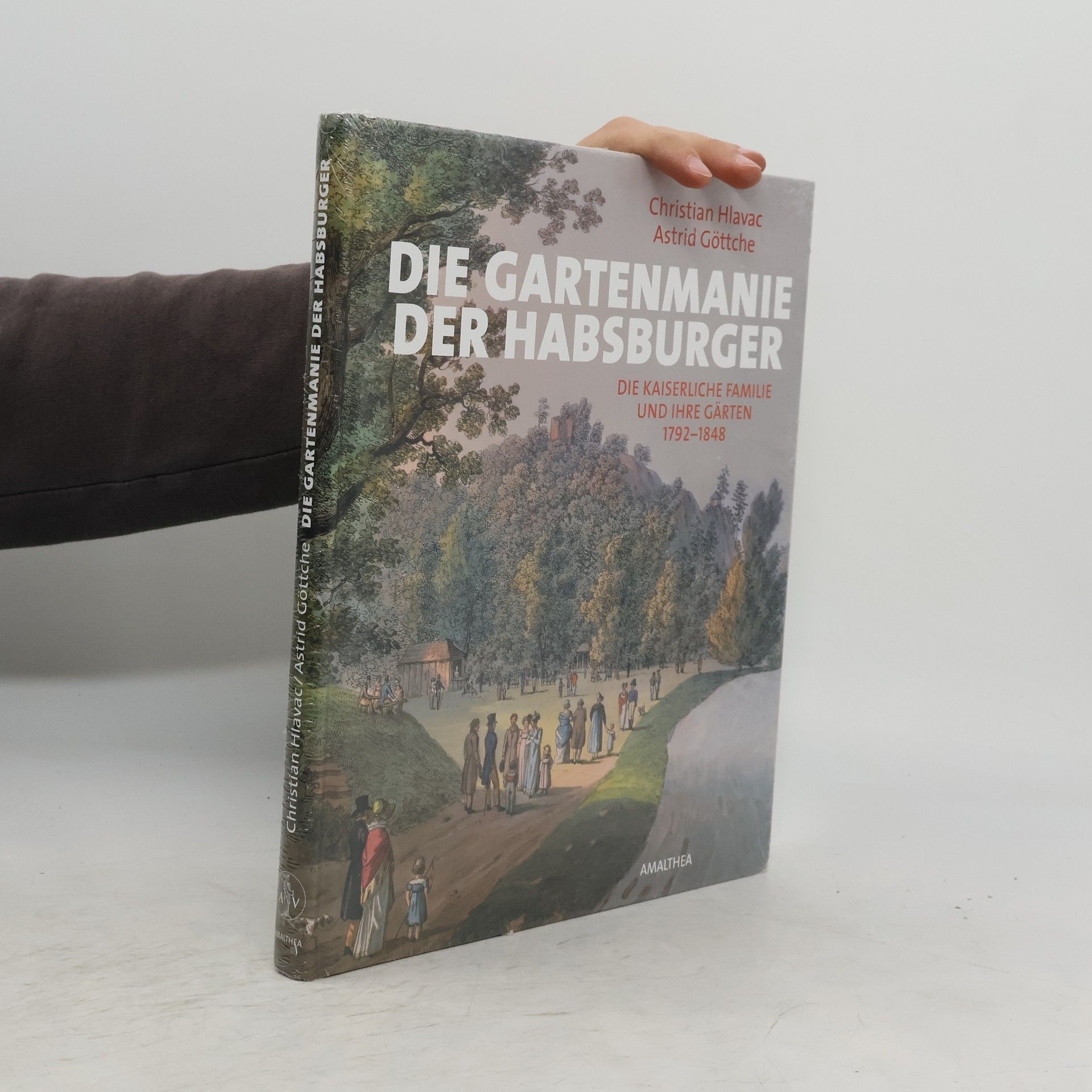 Christian Hlavac Die Gartenmanie der Habsburger