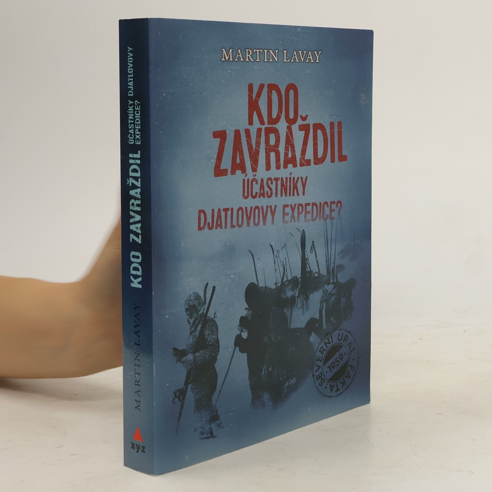 Martin Lavay Kdo zavraždil účastníky Djatlovovy expedice?