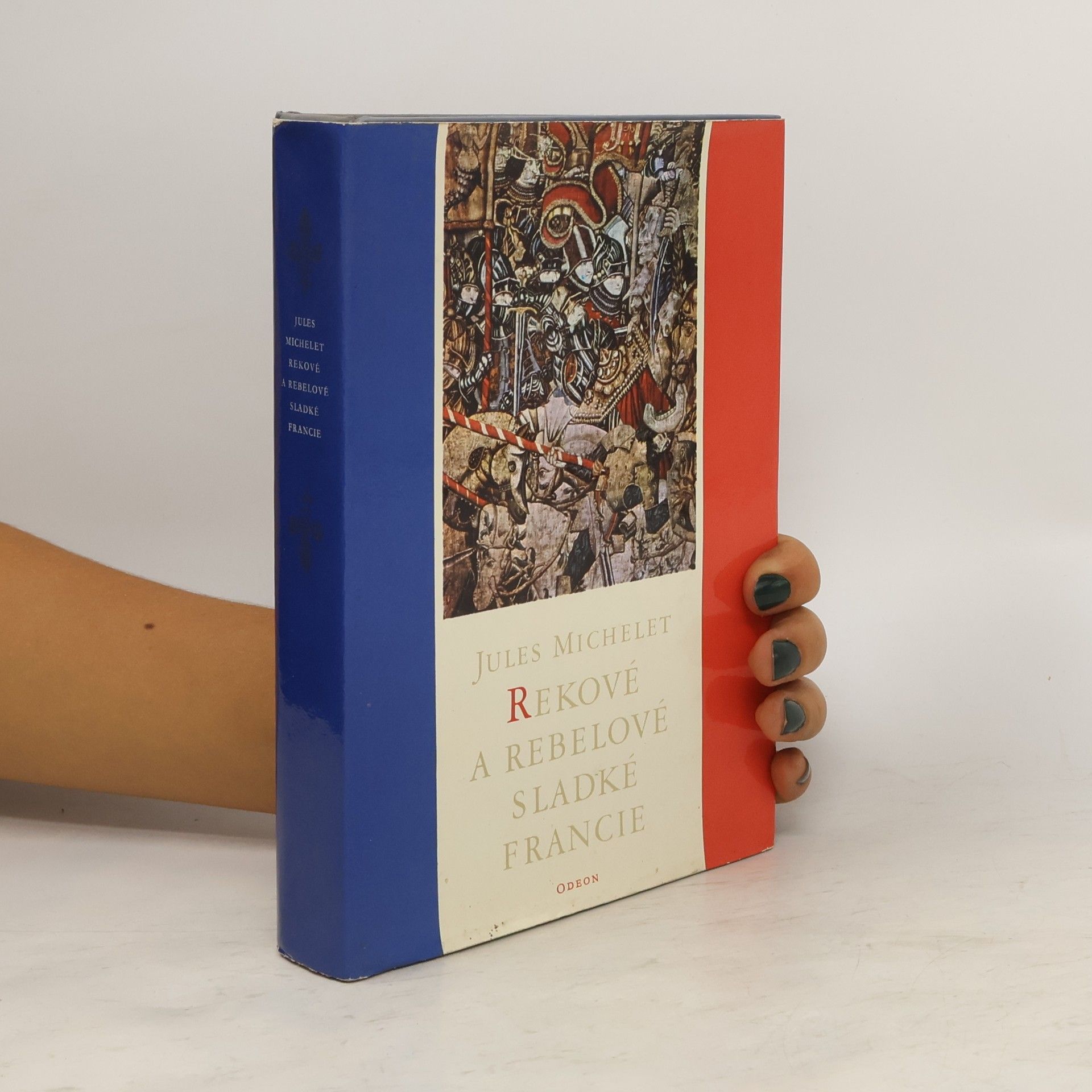 Jules Michelet Rekové a rebelové sladké Francie