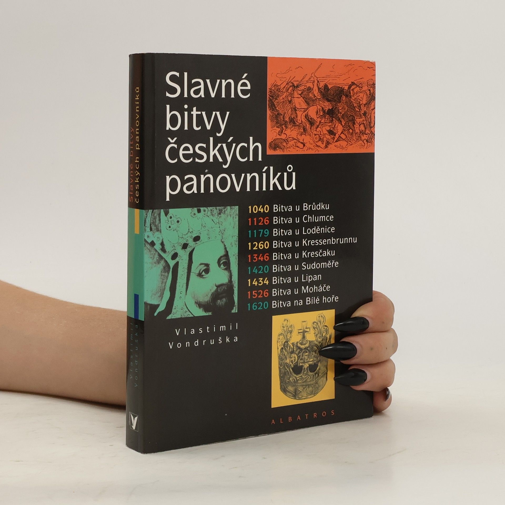 Vlastimil Vondruška Slavné bitvy českých panovníků