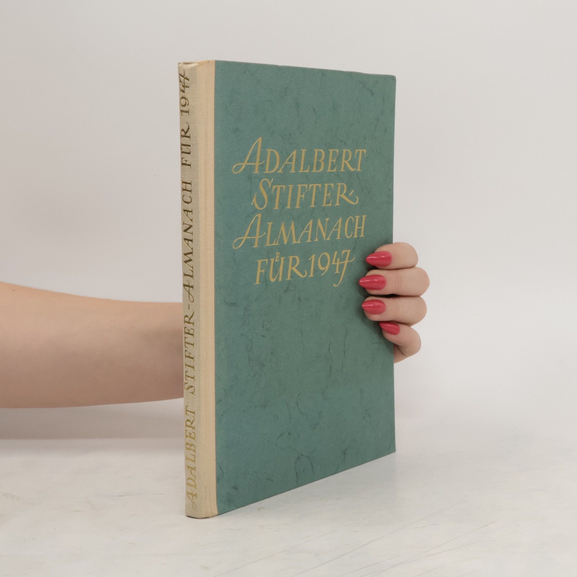Adalbert Stifter Adalbert Stifter-Almanach für 1947