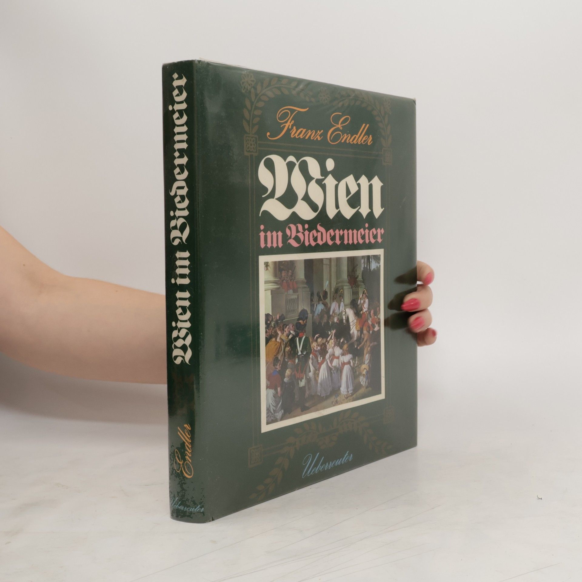 Franz Endler Wien im Biedermeier