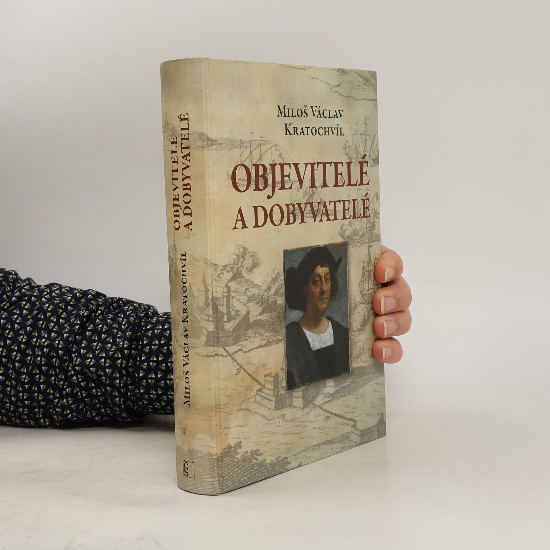 Miloš Václav Kratochvil Objevitelé a dobyvatelé