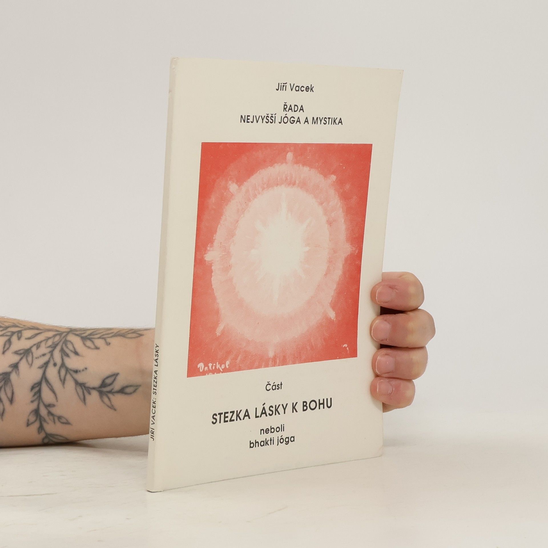 Jiří Vacek Řada nejvyšší jóga a mystika: Stezka lásky k bohu