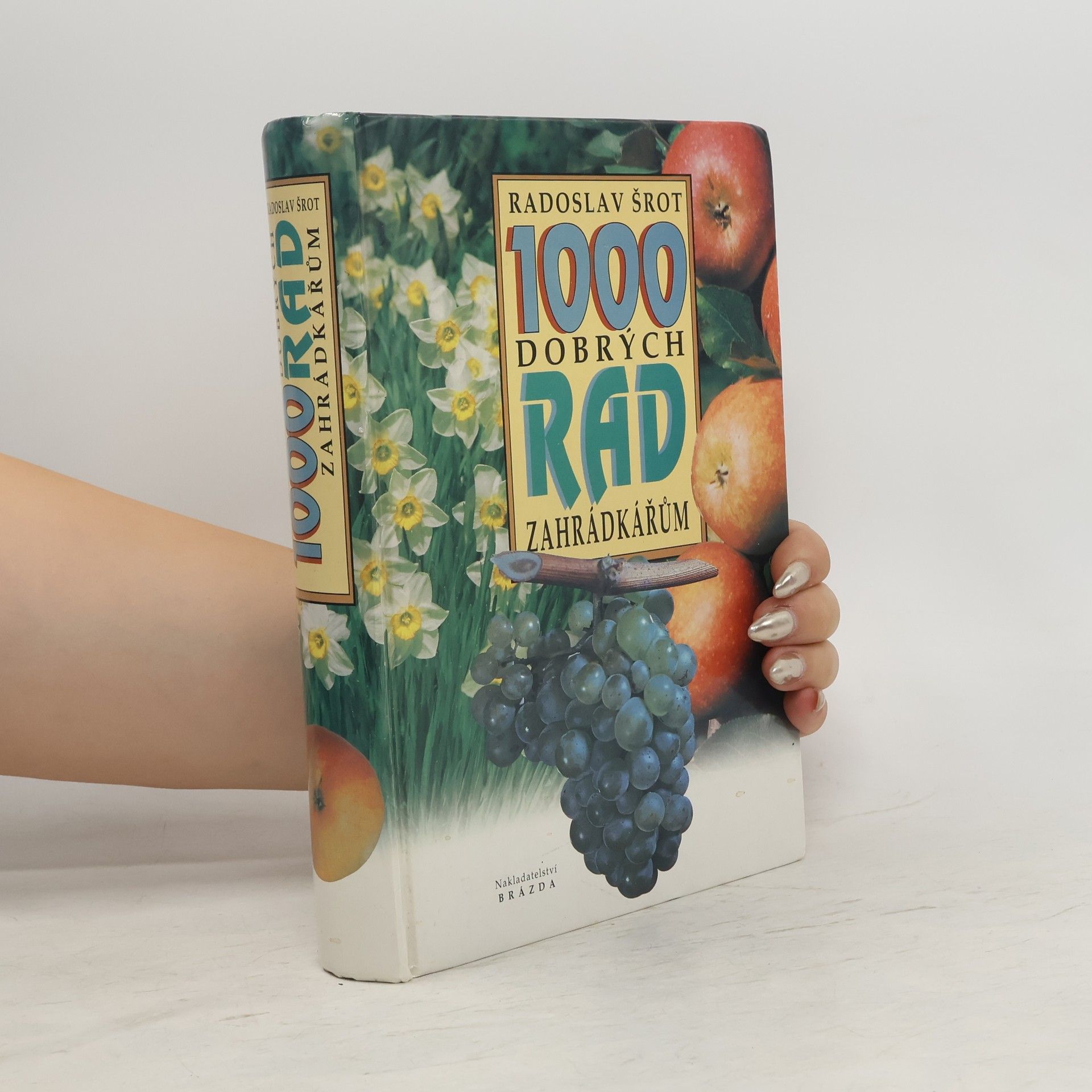 Radoslav Šrot 1000 dobrých rad zahrádkářům