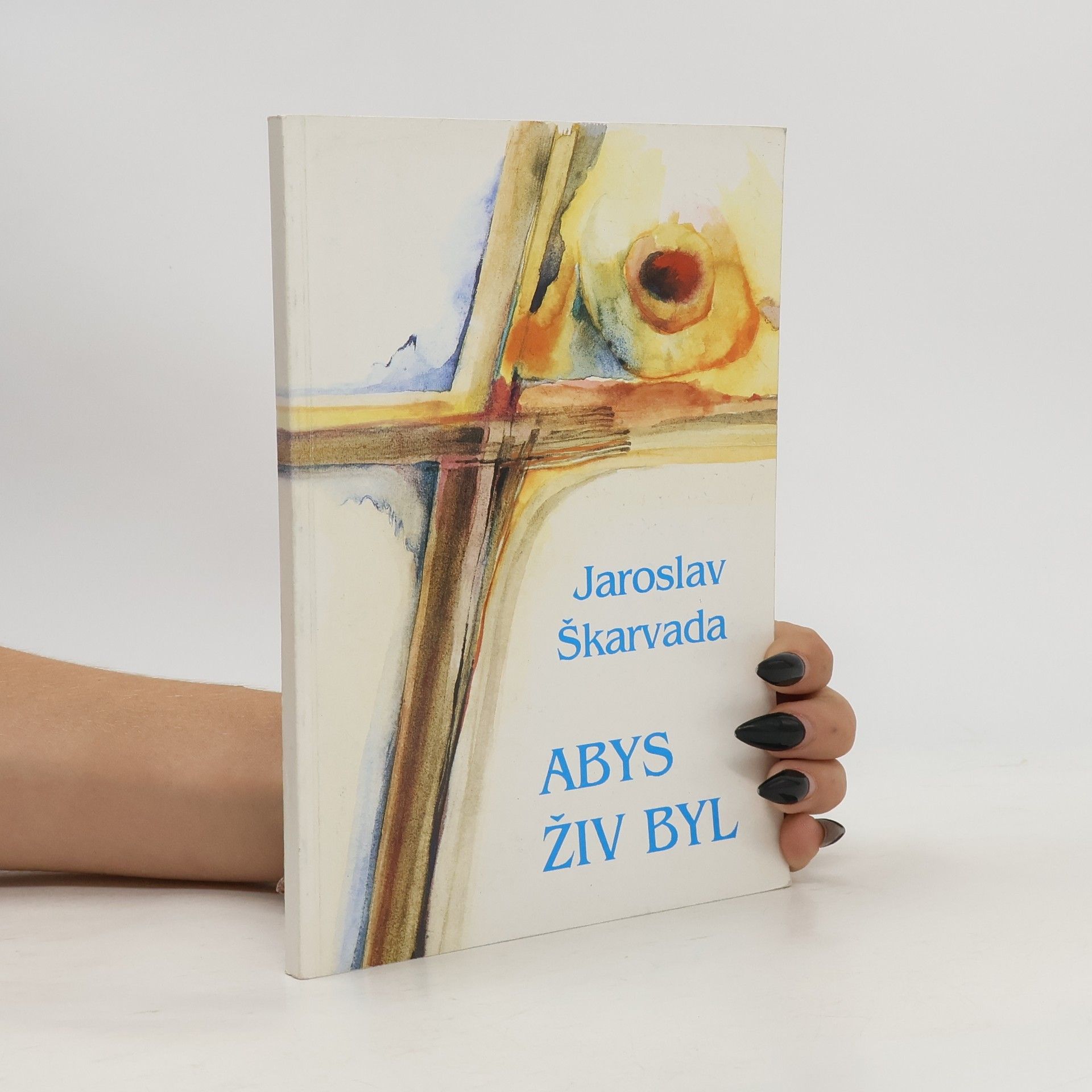 Jaroslav Škarvada Abys živ byl